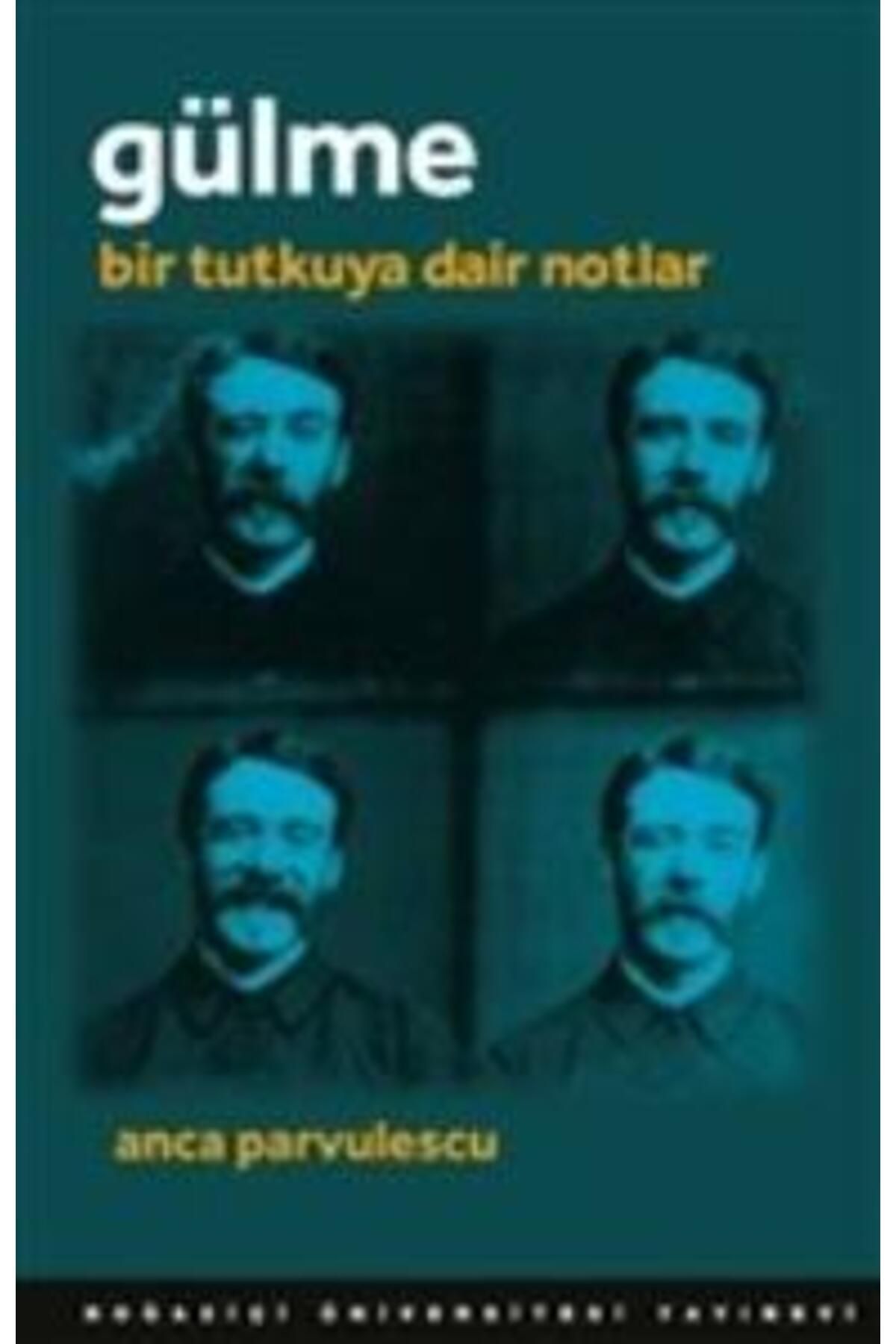 Boğaziçi Üniversitesi Yayınevi Gülme - Bir Tutkuya Dair Notlar