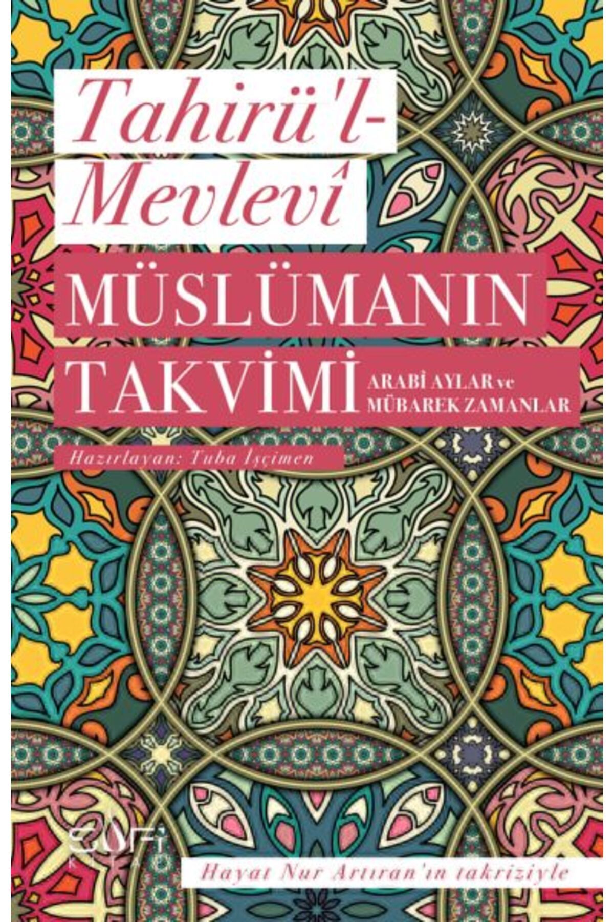 Sufi Kitap Müslümanın Takvimi - Arabi Aylar ve Mübarek Zamanlar