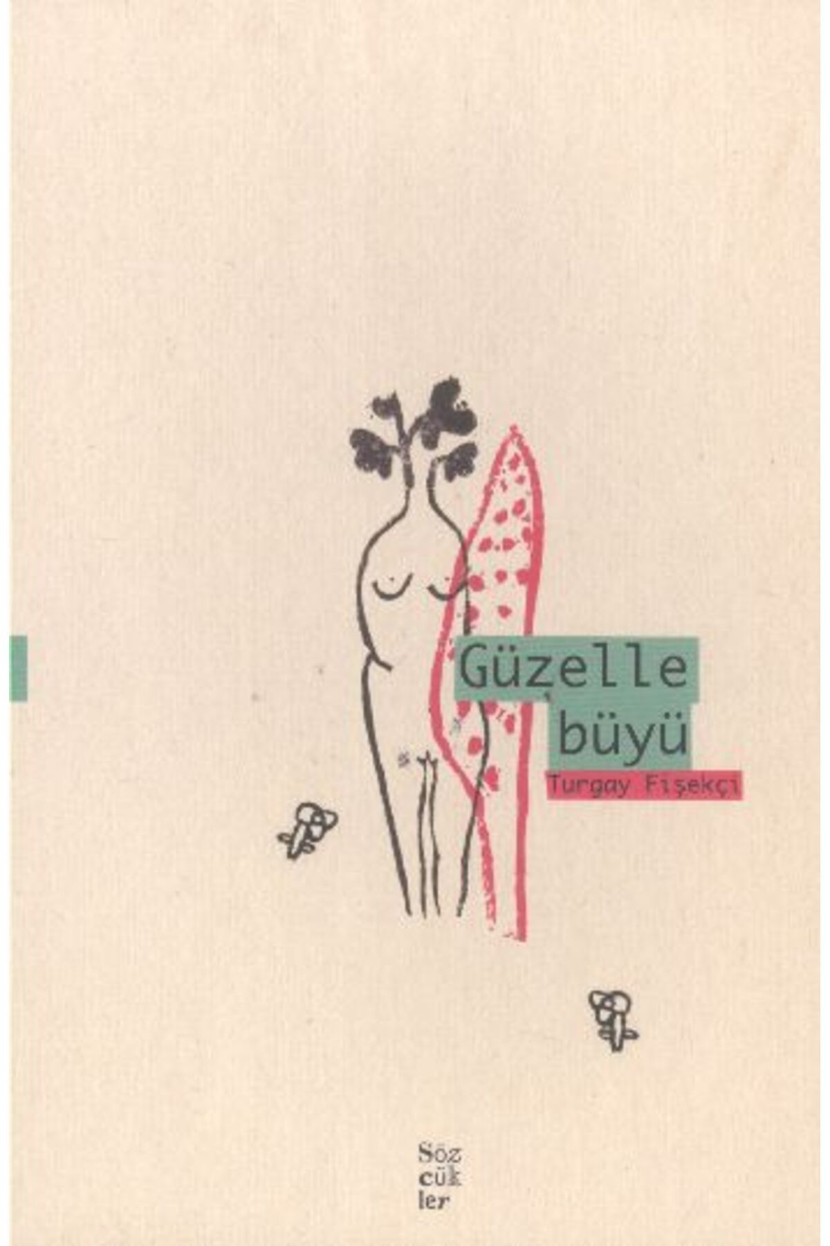 Sözcükler Güzelle Büyü