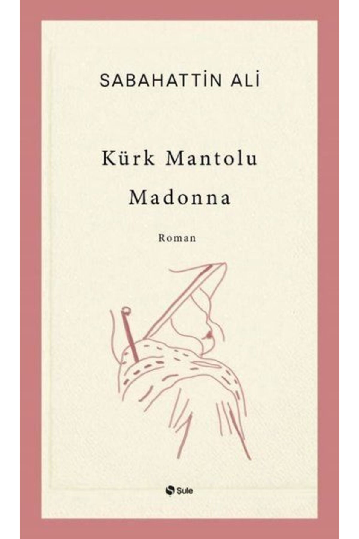 Şule Yayınları Kürk Mantolu Madonna