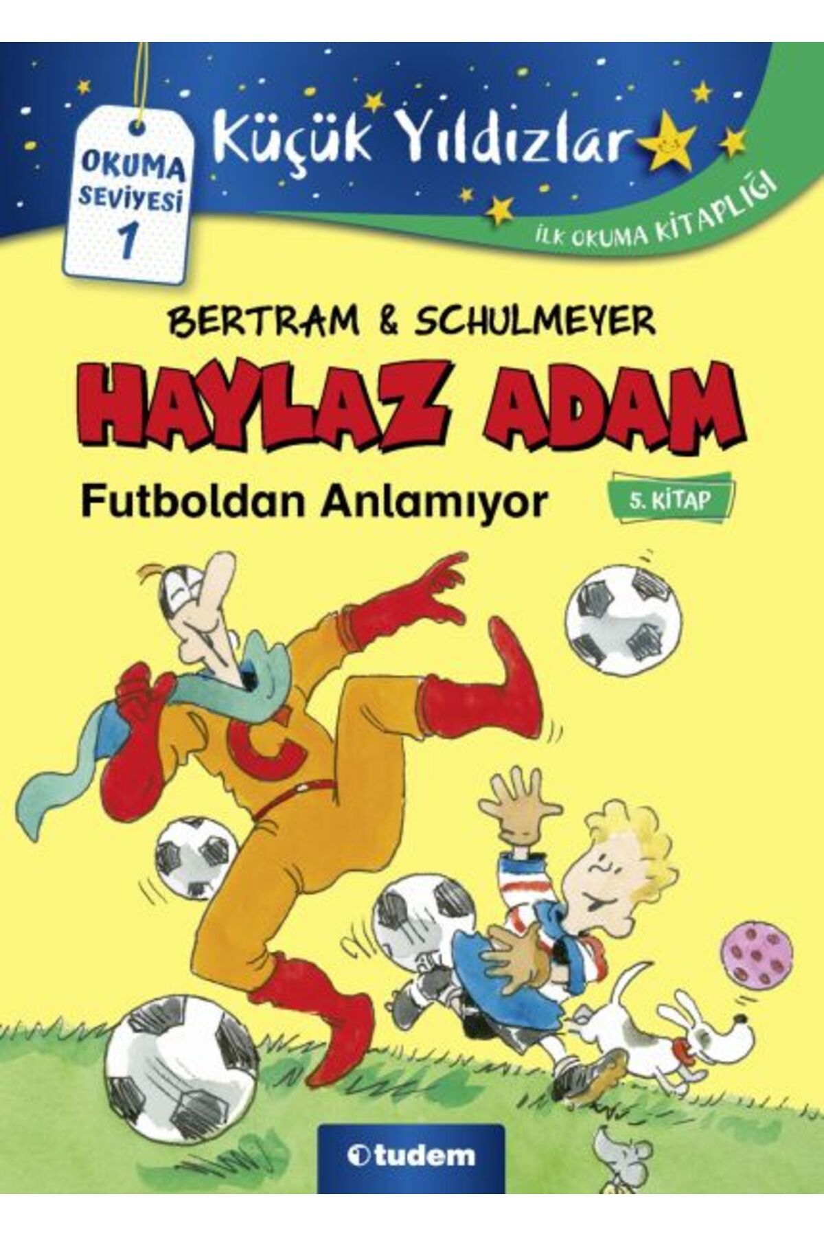 Tudem Yayınları Haylaz Adam - 5 Futboldan Anlamıyor