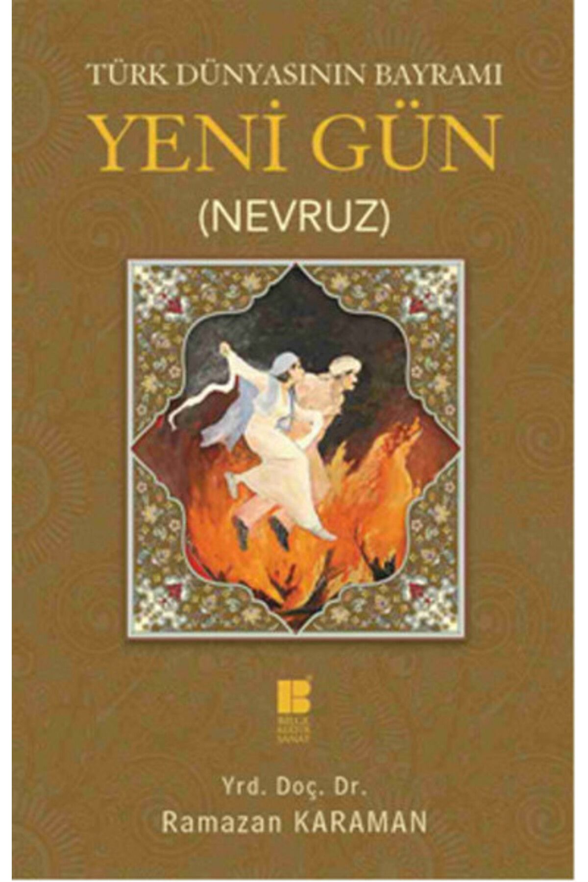 Bilge Kültür Sanat Türk Dünyasının Bayramı Yeni Gün (Nevruz)