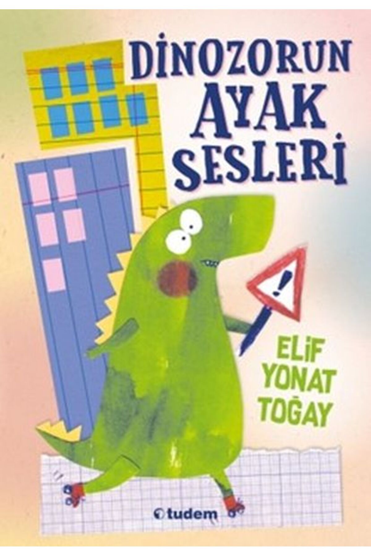 Tudem Yayınları Dinozorun Ayak Sesleri
