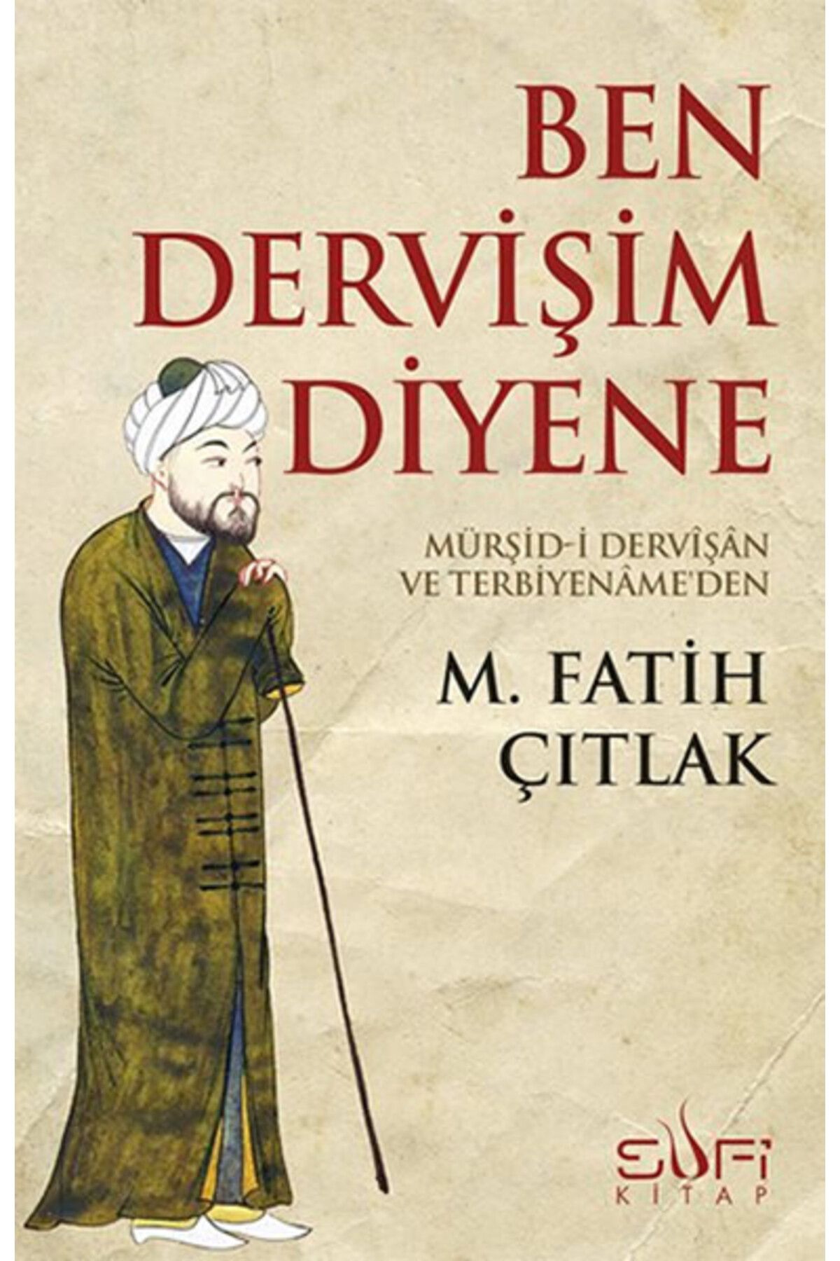 Sufi Kitap Ben Dervişim Diyene