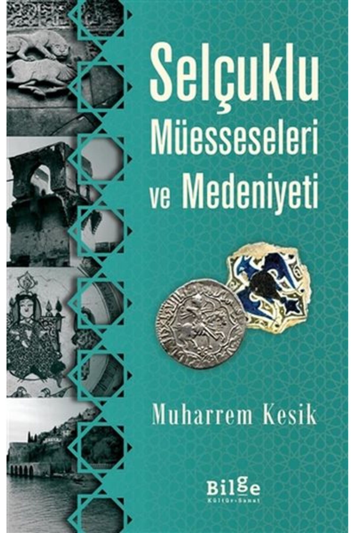 Bilge Kültür Sanat Selçuklu Müesseseleri ve Medeniyeti