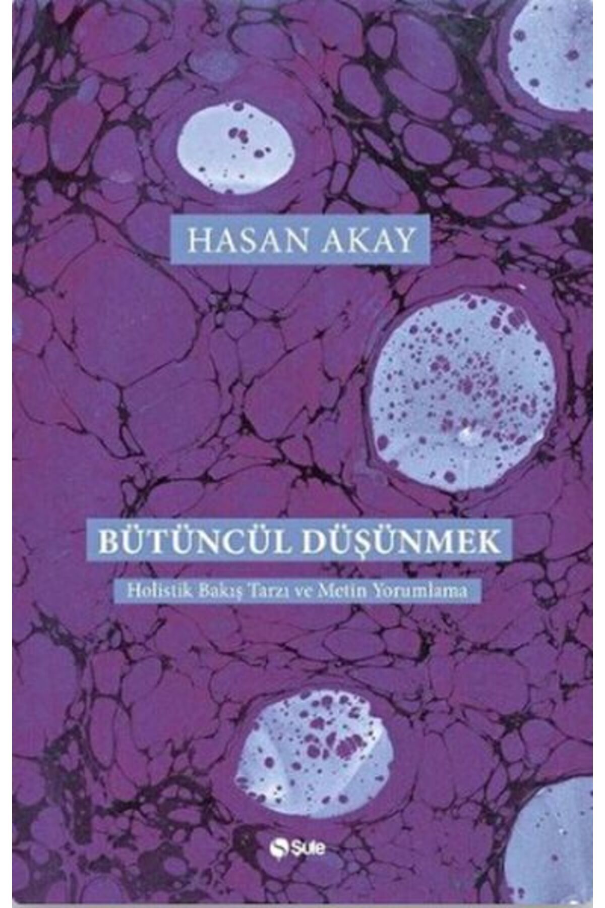 Şule Yayınları Bütüncül Düşünmek