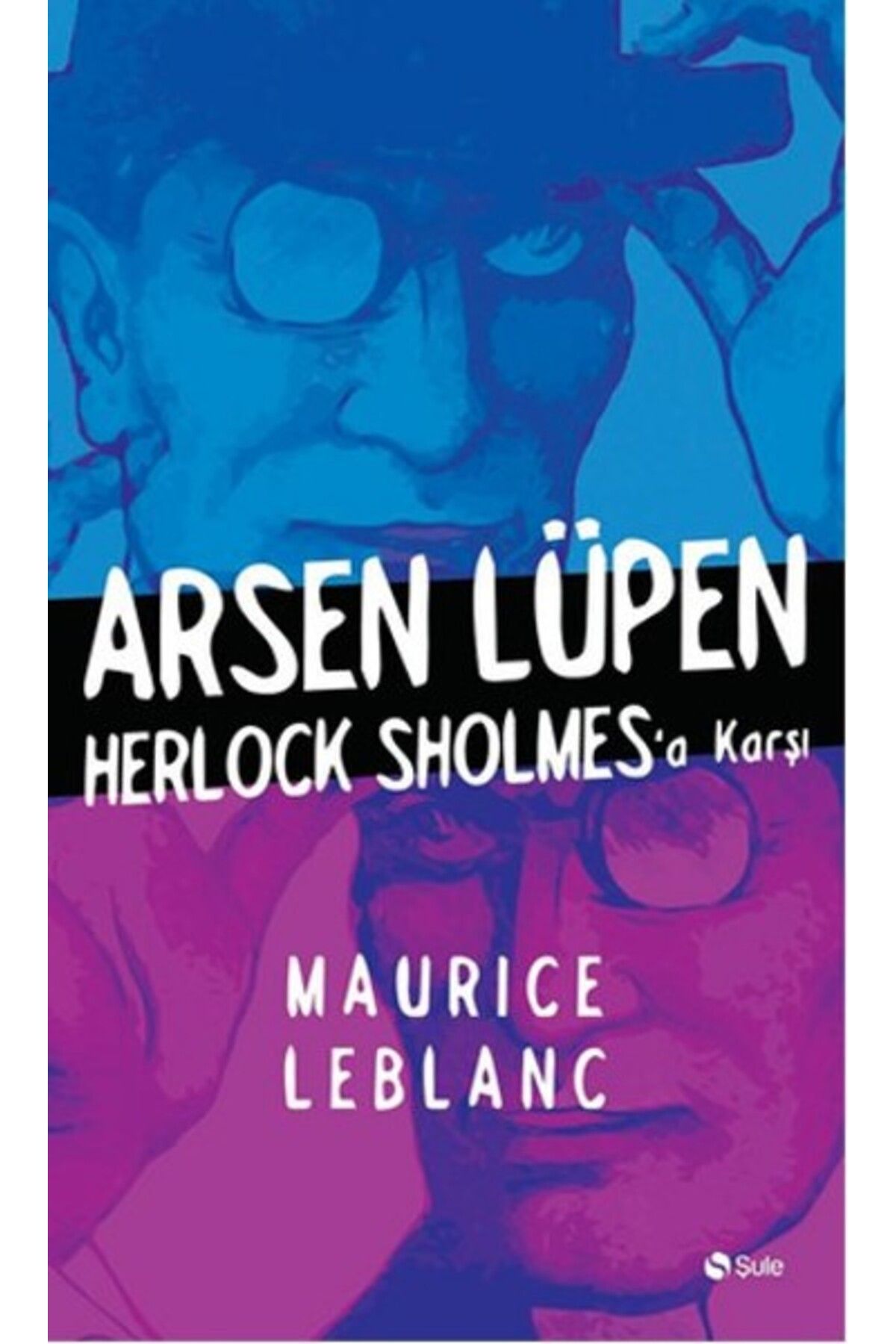 Şule Yayınları Arsen Lüpen - Herlock Sholmesa Karşı