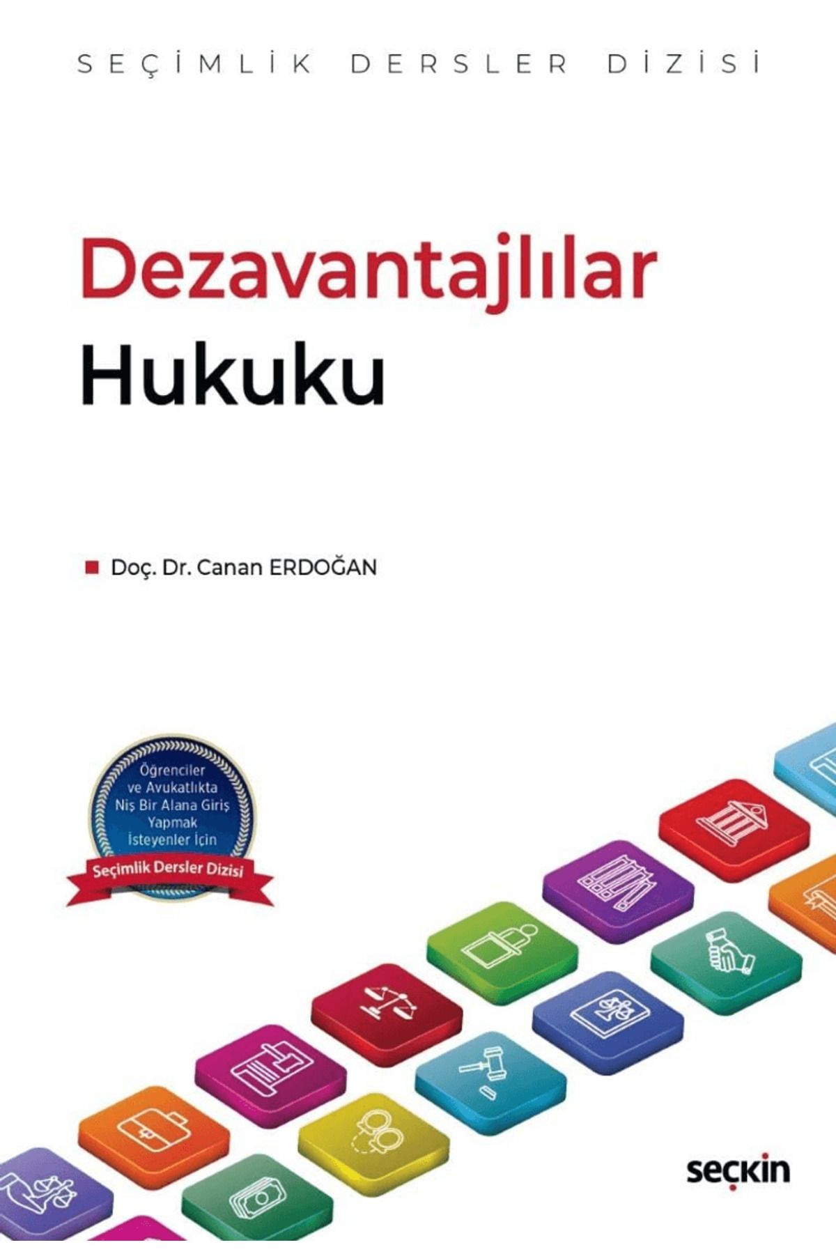Seçkin Yayıncılık Dezavantajlılar Hukuku / Canan Erdoğan / Seçkin Yayıncılık / 9786253810788