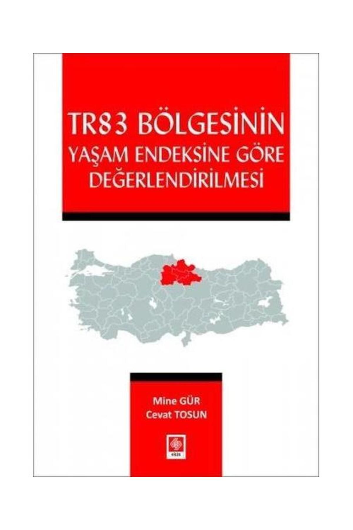 Ekin Basım Yayın TR83 Bölgesinin Yaşam Endeksine Göre Değerlendirilmesi