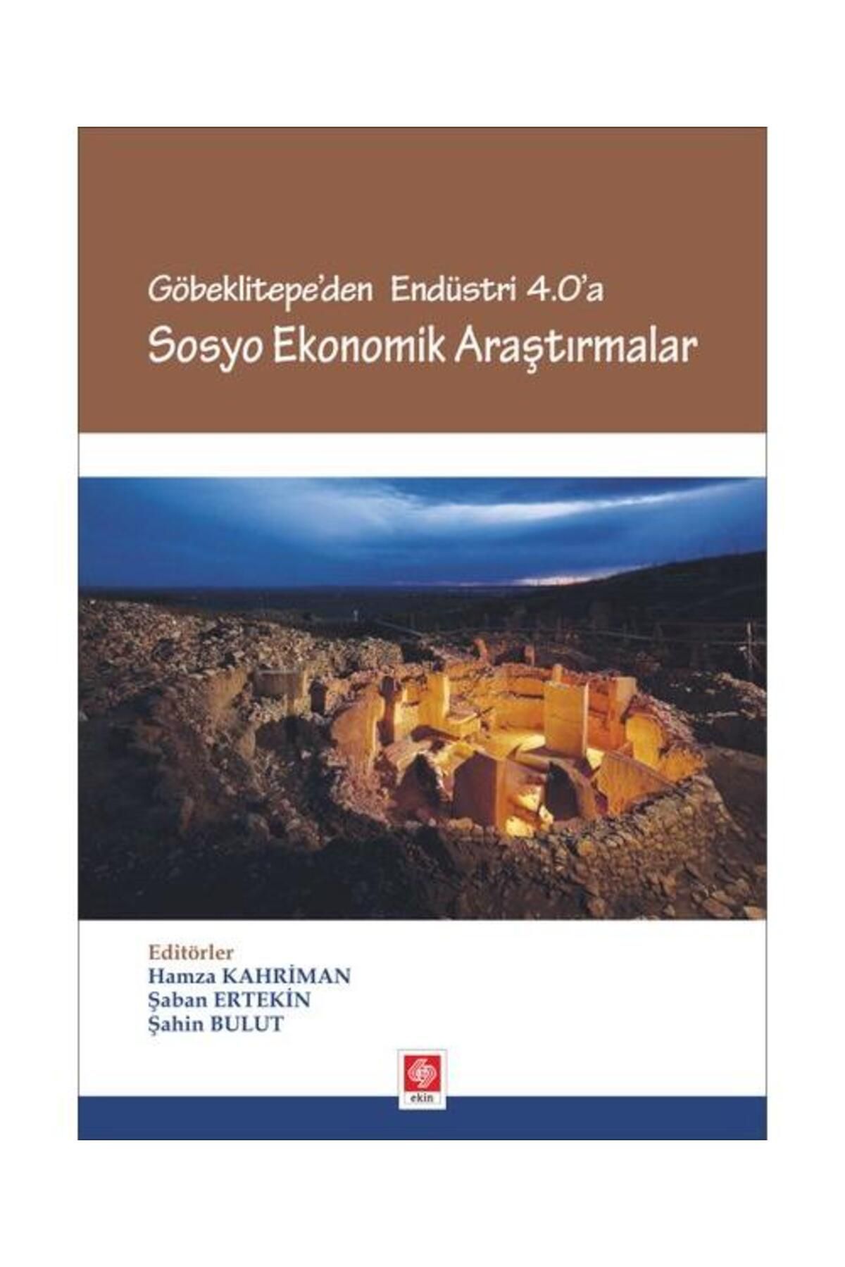 Ekin Basım Yayın Göbeklitepe'den Endüstri 4.0'a Sosyo Ekonomik Araştırmalar