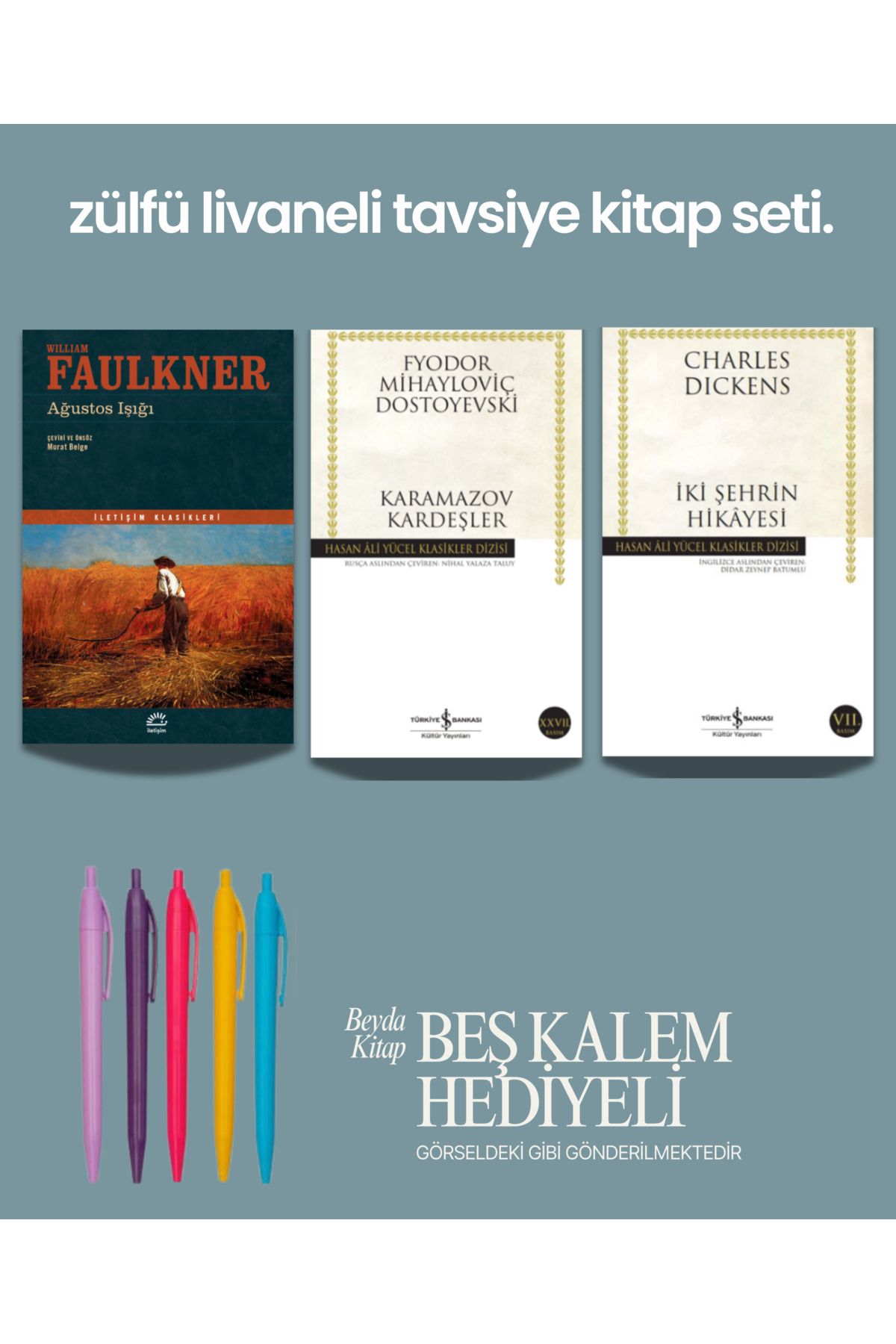İletişim Yayınları Ağustos Işığı - İki Şehrin Hikayesi - Karamazov Kardeşler - Zülfü Livaneli Tavsiye - Hediyeli - Set