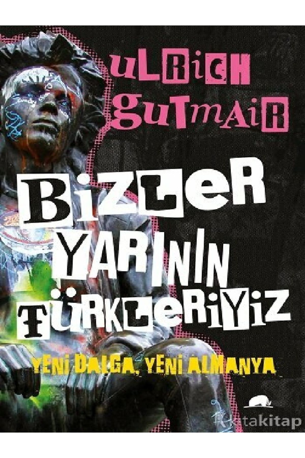 Destek Yayınları Bizler Yarının Türkleriyiz - Ulrich Gutmair ( ÜCRETSİZ KARGO )