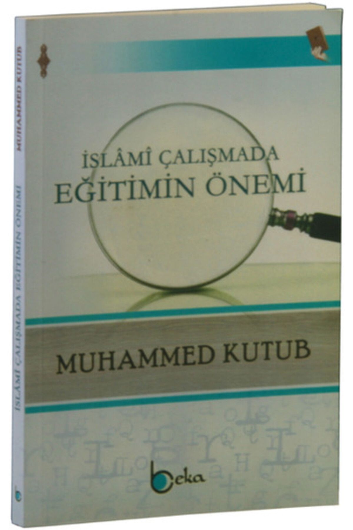 Beka Yayınları İslami Çalışmada Eğitimin Önemi