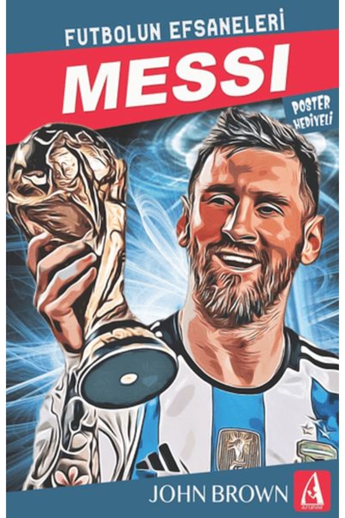 Arunas Yayıncılık Messi Futbolun Efsaneleri