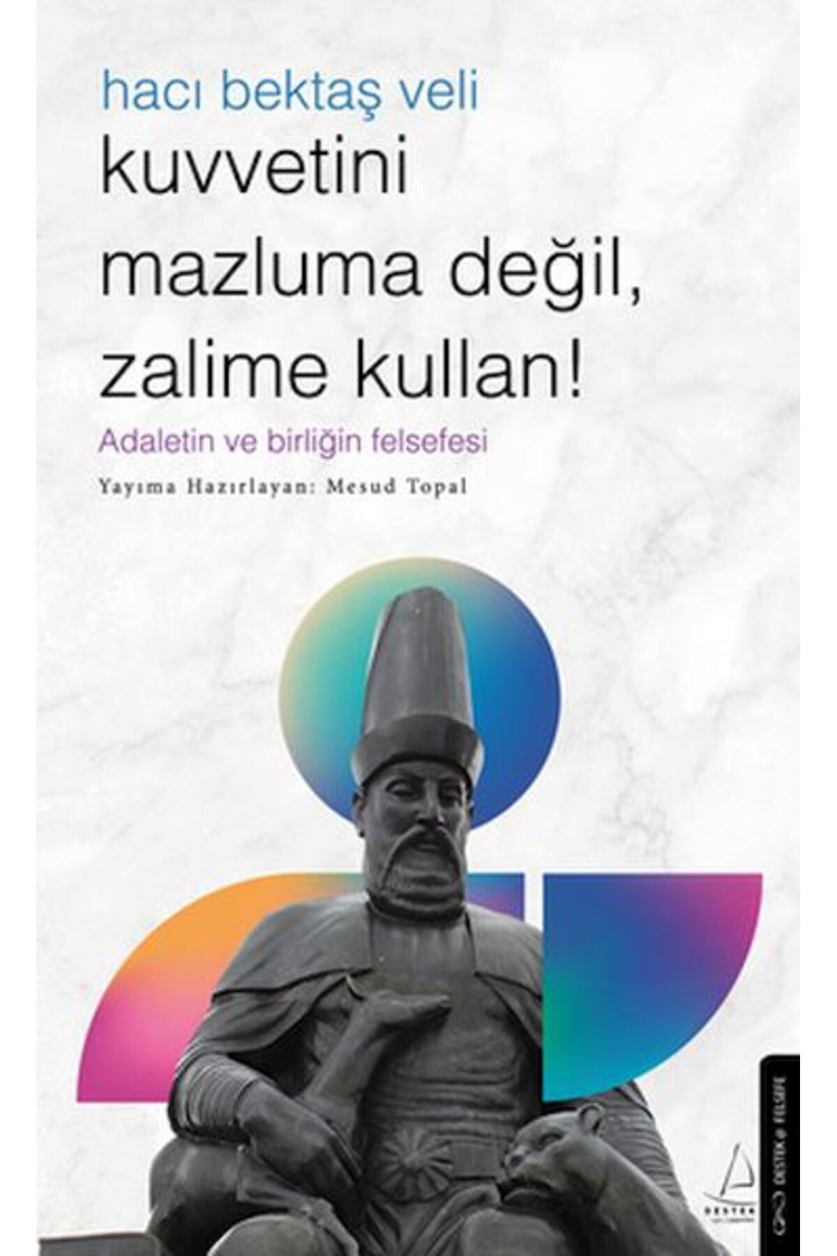 Genç Destek Kuvvetini Mazluma Değil Zalime Kullan – Hacı Bektaş Veli