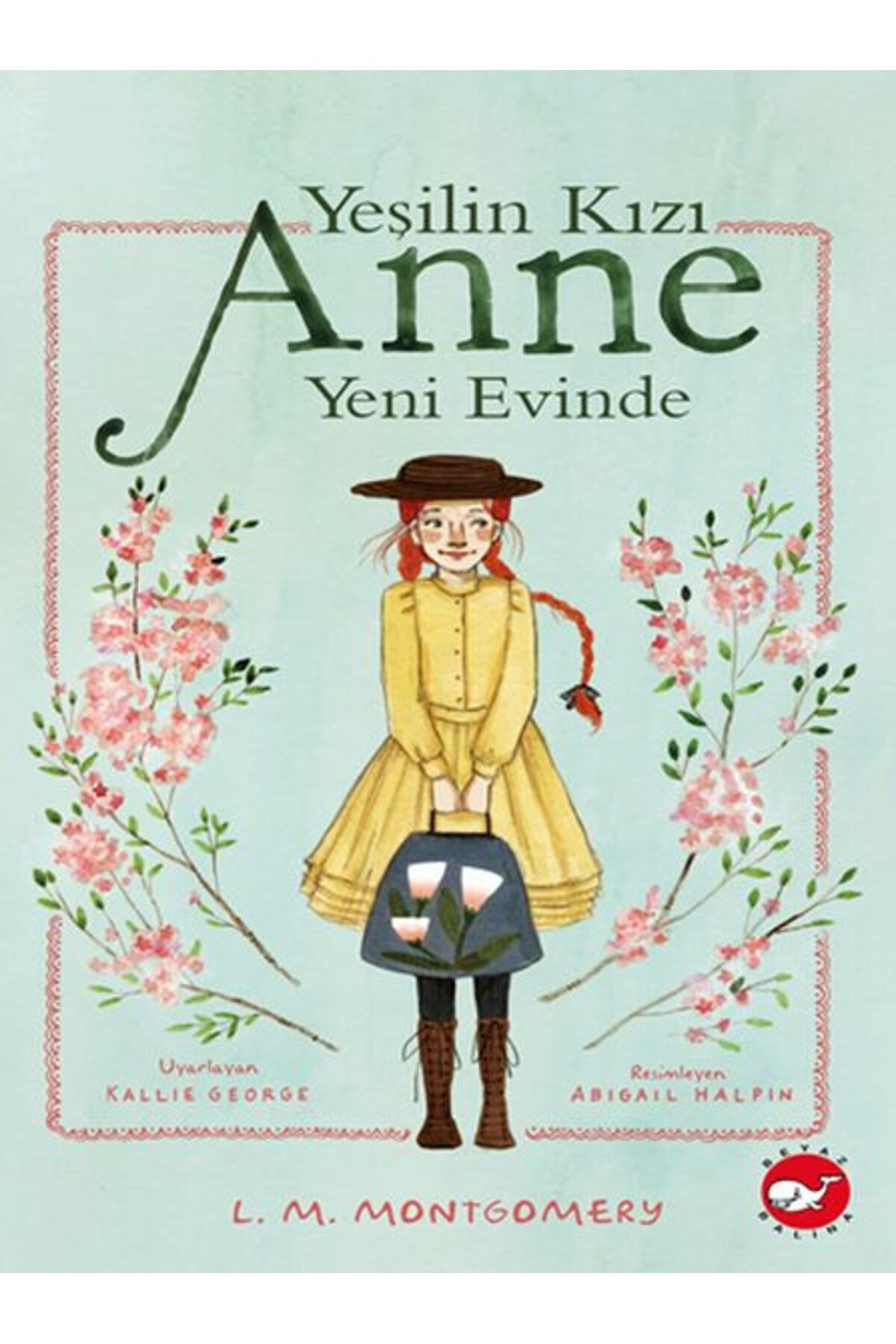 Beyaz Balina Yayınları Yeşilin Kızı Anne Yeni Evinde