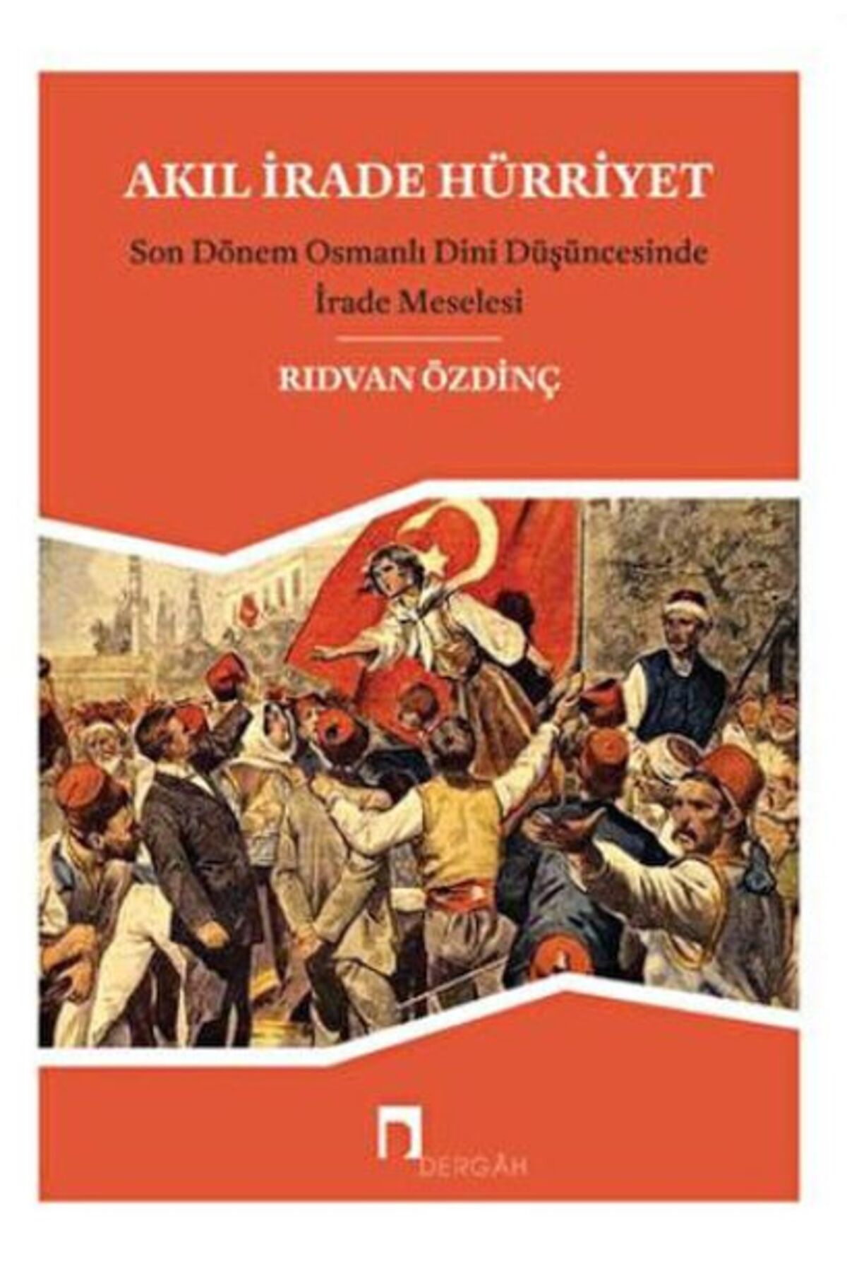 Dergah Yayınları Akıl, İrade Hürriyet