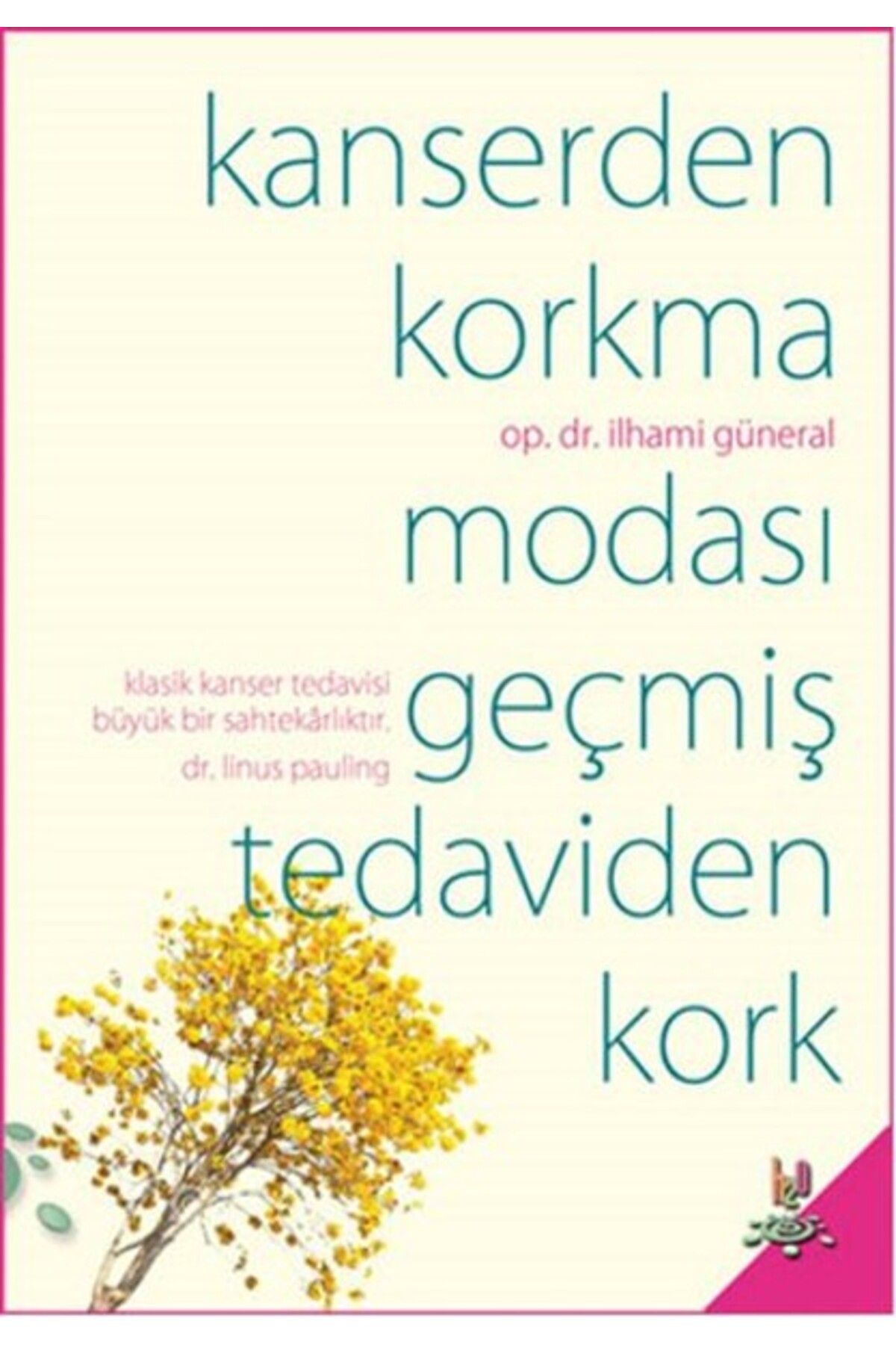 h2o Kitap Kanserden Korkma Modası Geçmiş Tedaviden Kork
