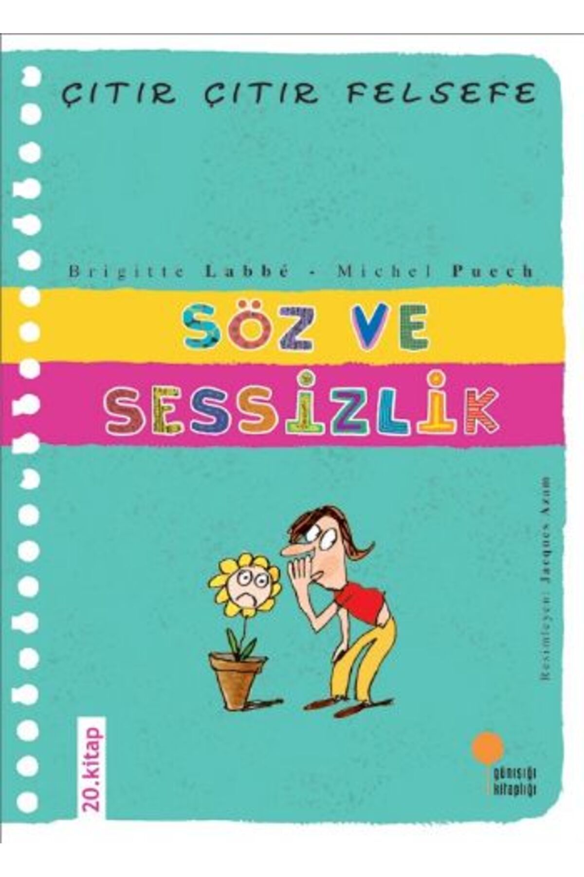 Günışığı Kitaplığı Çıtır Çıtır Felsefe 20 - Söz ve Sessizlik