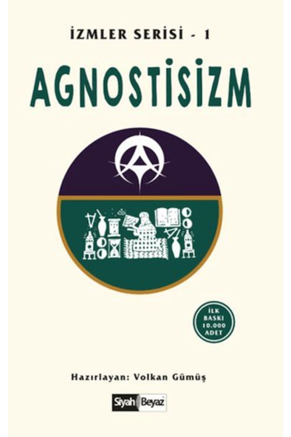 Siyah Beyaz Yayınları Agnostisizm İzmler Serisi - 1