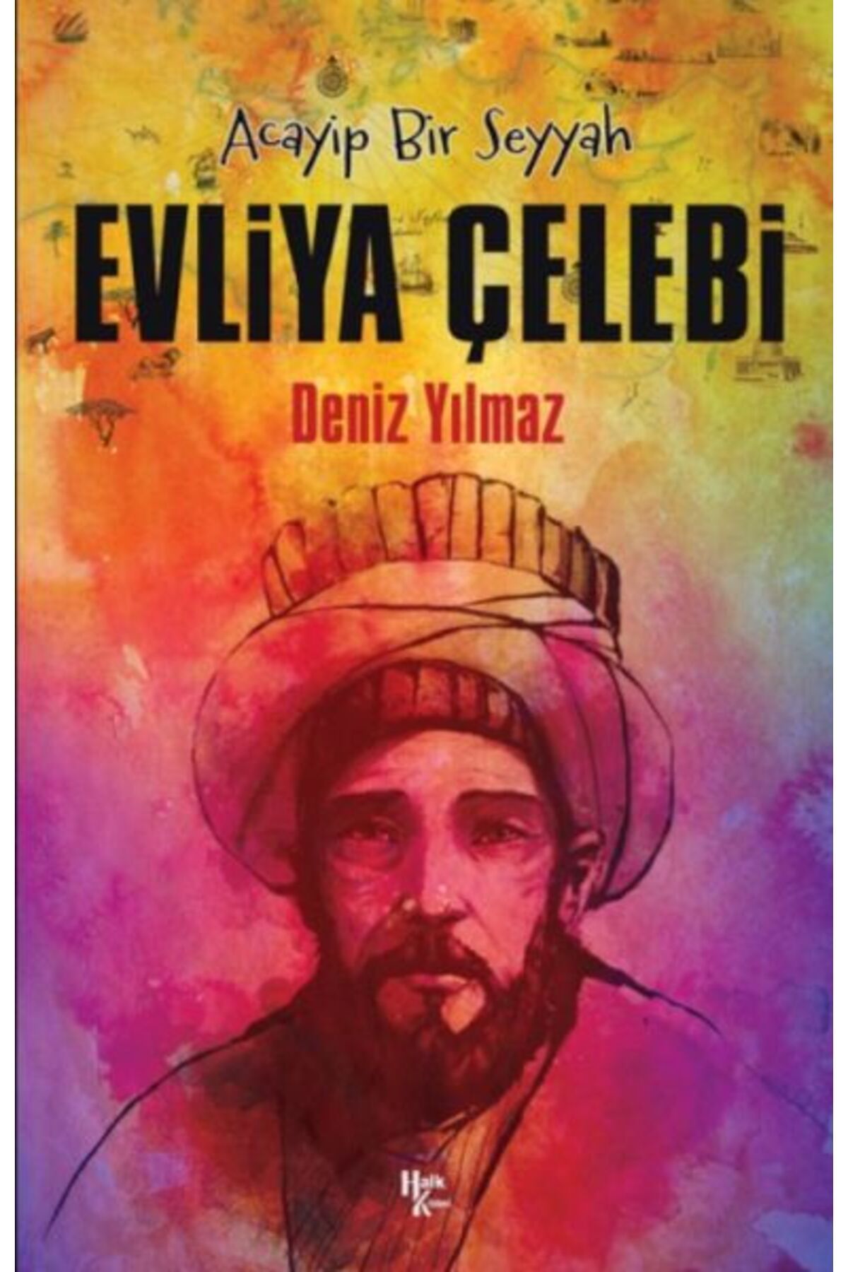 Halk Kitabevi Evliya Çelebi - Acayip Bir Seyyah