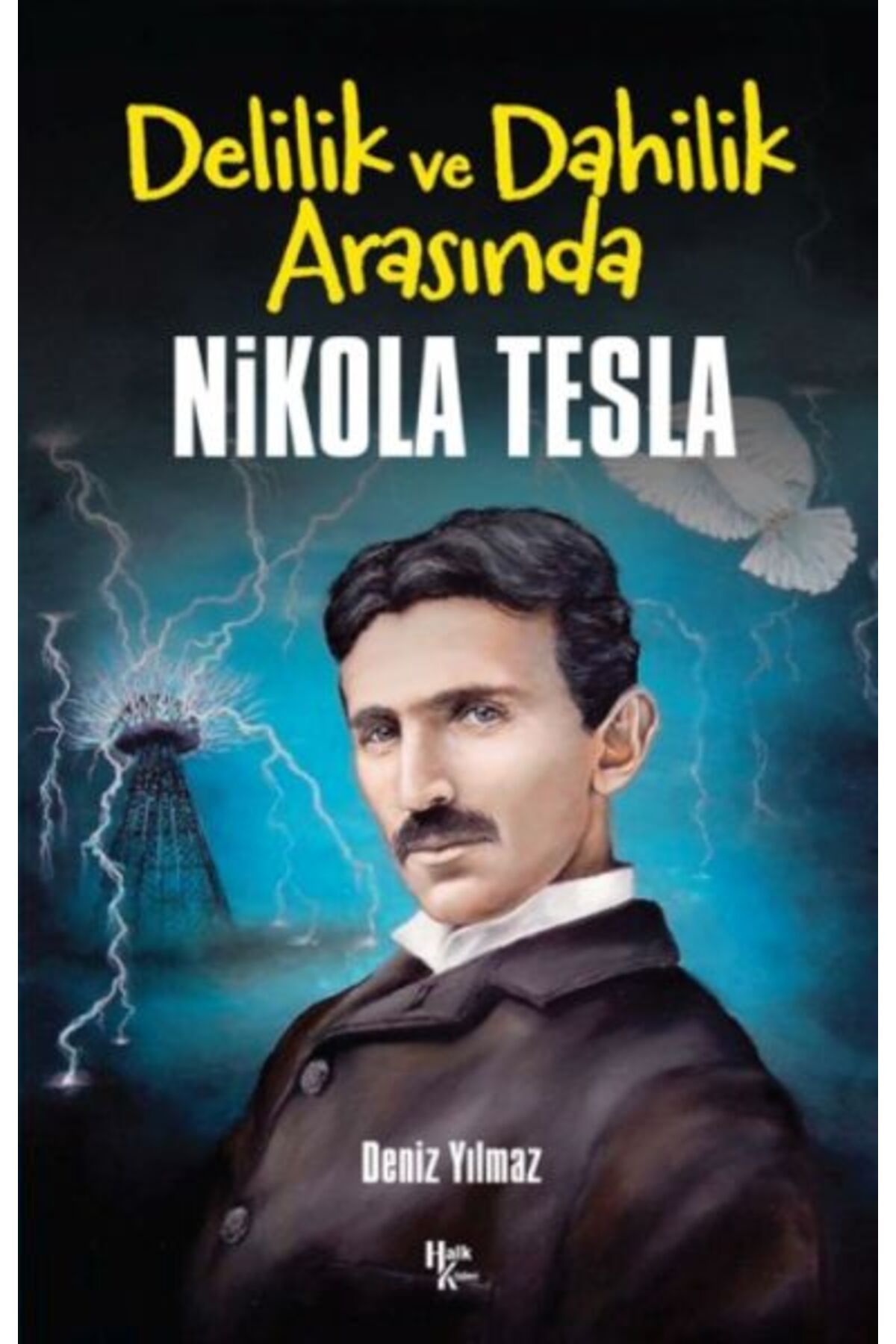 Halk Kitabevi Nikola Tesla -Delilik ve Dahilik Arasında