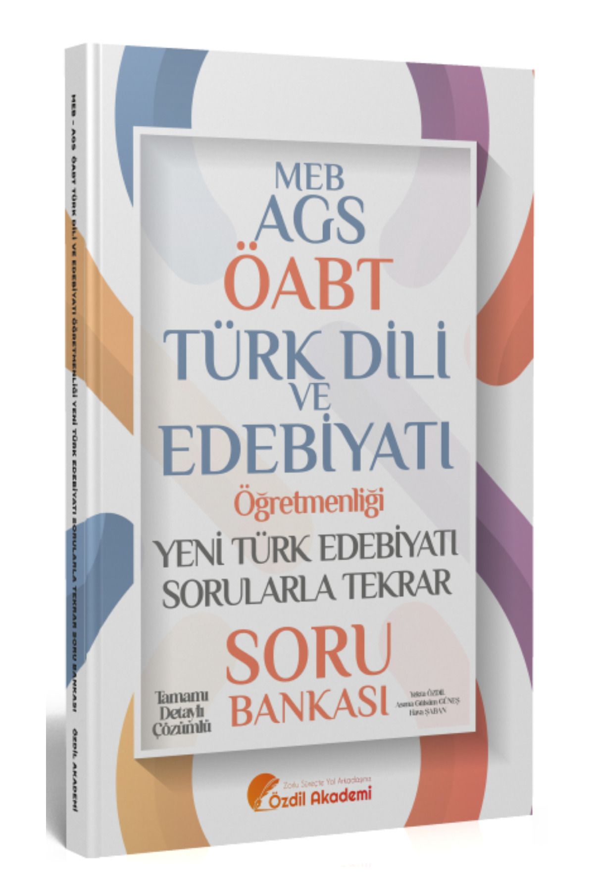 Özdil Akademi Yayınları ÖABT MEB-AGS Türk Dili ve Edebiyatı Yeni Türk Edebiyatı Sorularla Tekrar Soru Bankası-Yekta Özdil