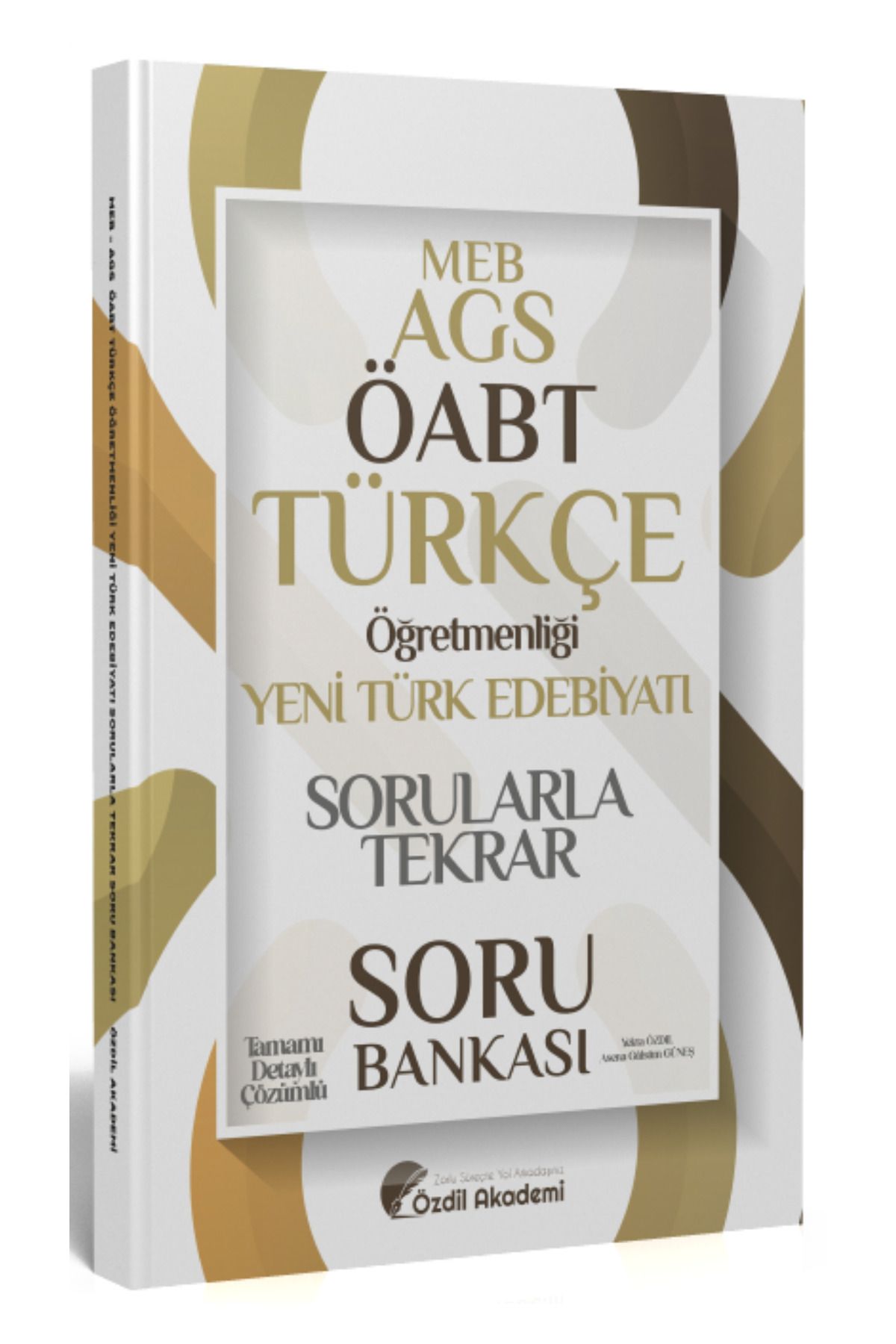 Özdil Akademi Yayınları ÖABT MEB-AGS Türkçe Yeni Türk Edebiyatı Sorularla Tekrar Tamamı Çözümlü Soru Bankası-Yekta Özdil