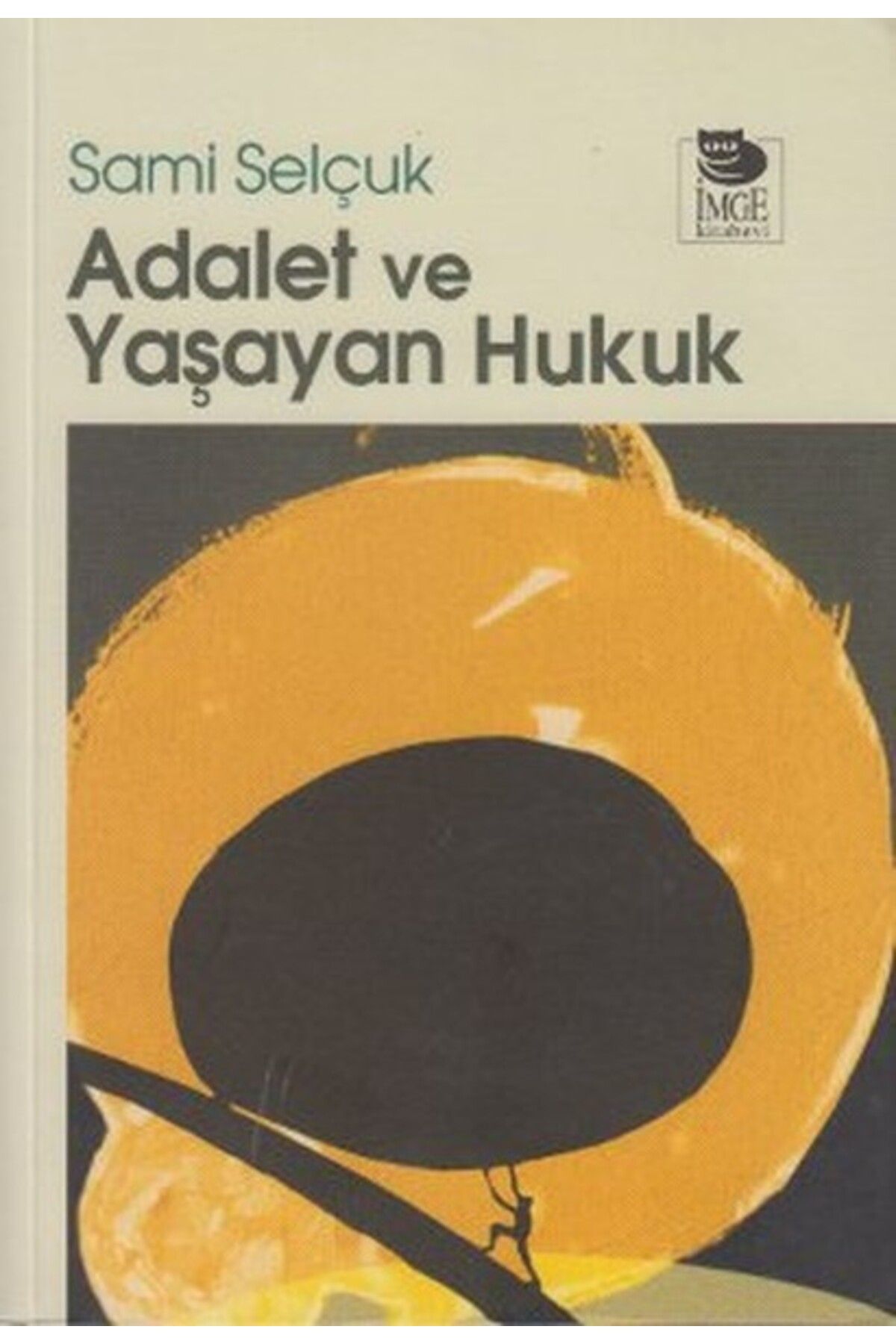 İmge Kitabevi Yayınları Adalet ve Yaşayan Hukuk