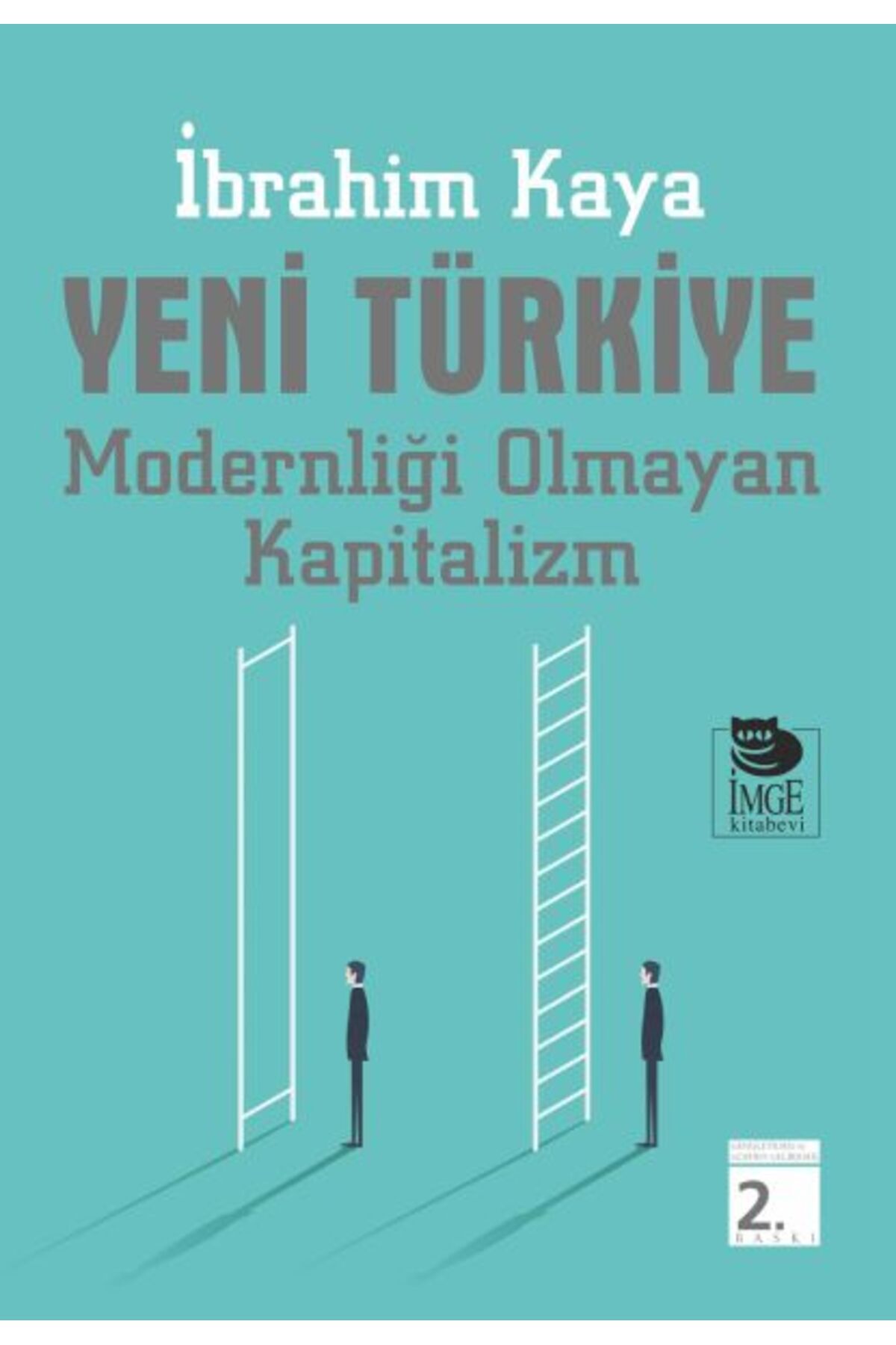 İmge Kitabevi Yayınları Yeni Türkiye - Modernliği Olmayan Kapitalizm