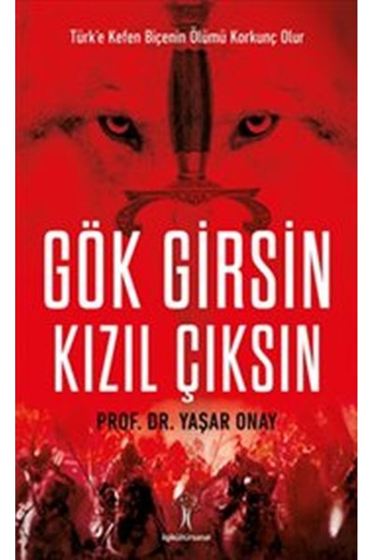 İlgi Kültür Sanat Yayıncılık Gök Girsin Kızıl Çıksın
