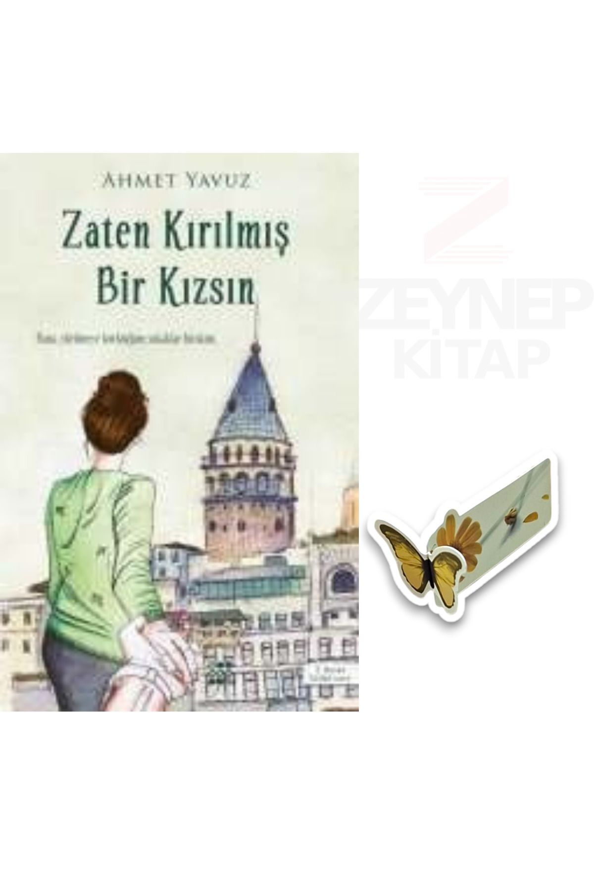 Dokuz Yayınları Zaten Kırılmış Bir Kızsın - Ahmet Yavuz(Özel Tasarım Kelebek Ayraç Hediye)