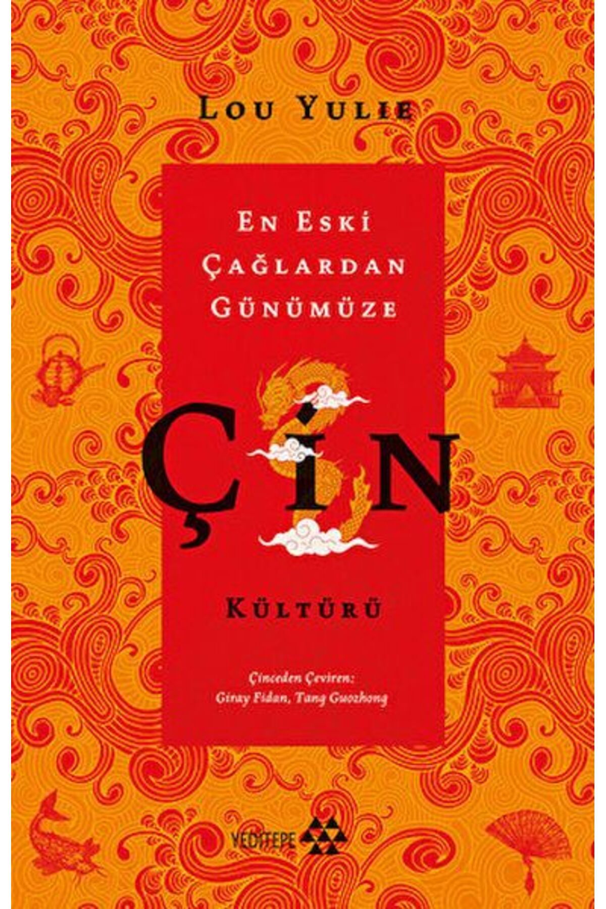 Yeditepe Yayınevi Çin Kültürü - En Eski Çağlardan Günümüze