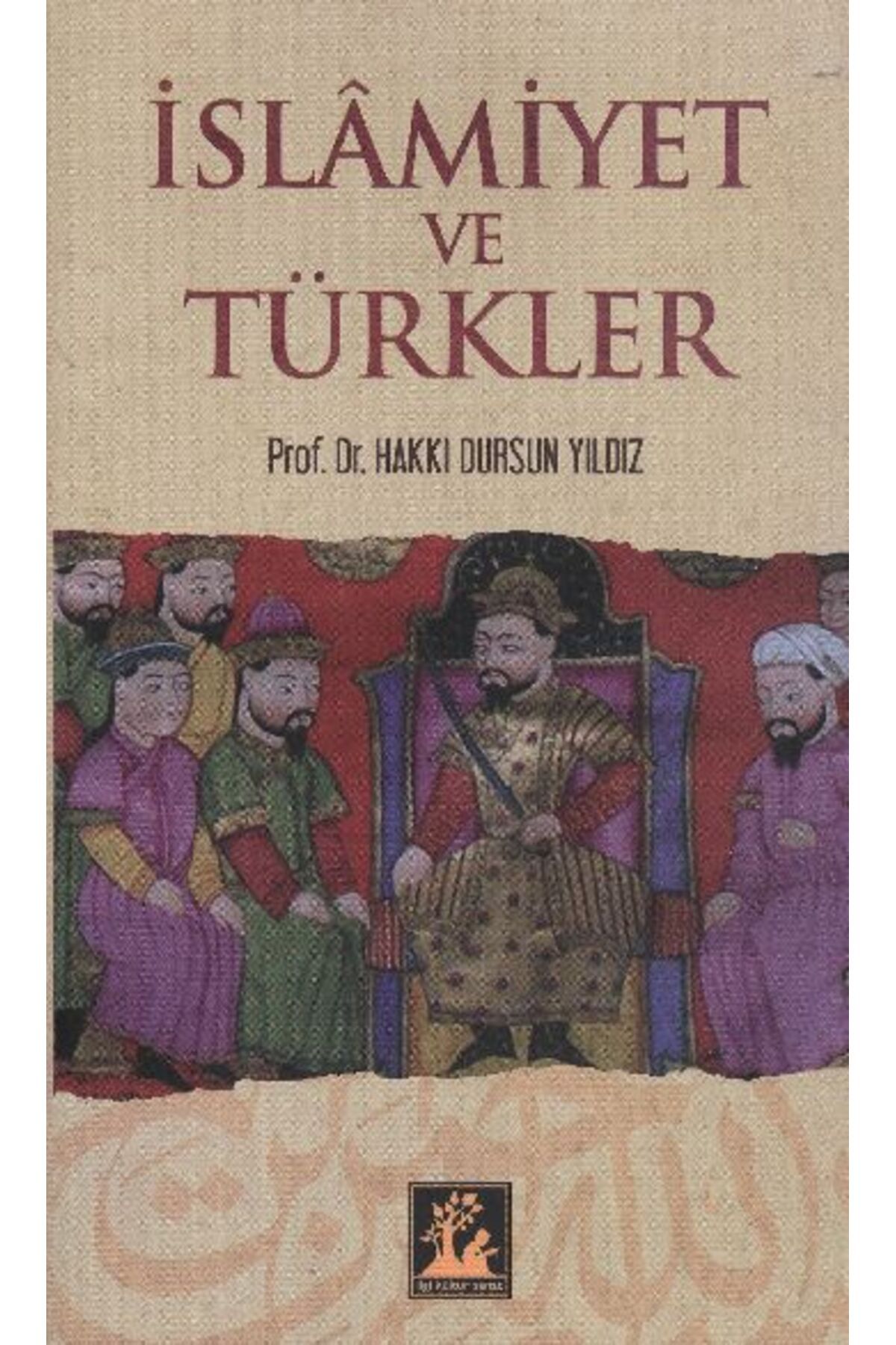 İlgi Kültür Sanat Yayıncılık İslamiyet ve Türkler