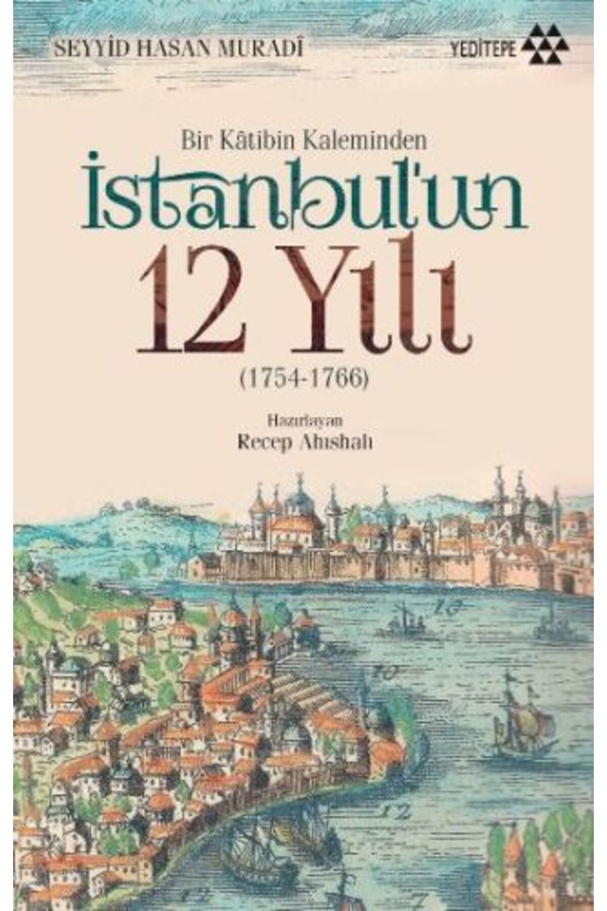Yeditepe Yayınevi Bir Katibin Kaleminden İstanbul'un 12 Yılı