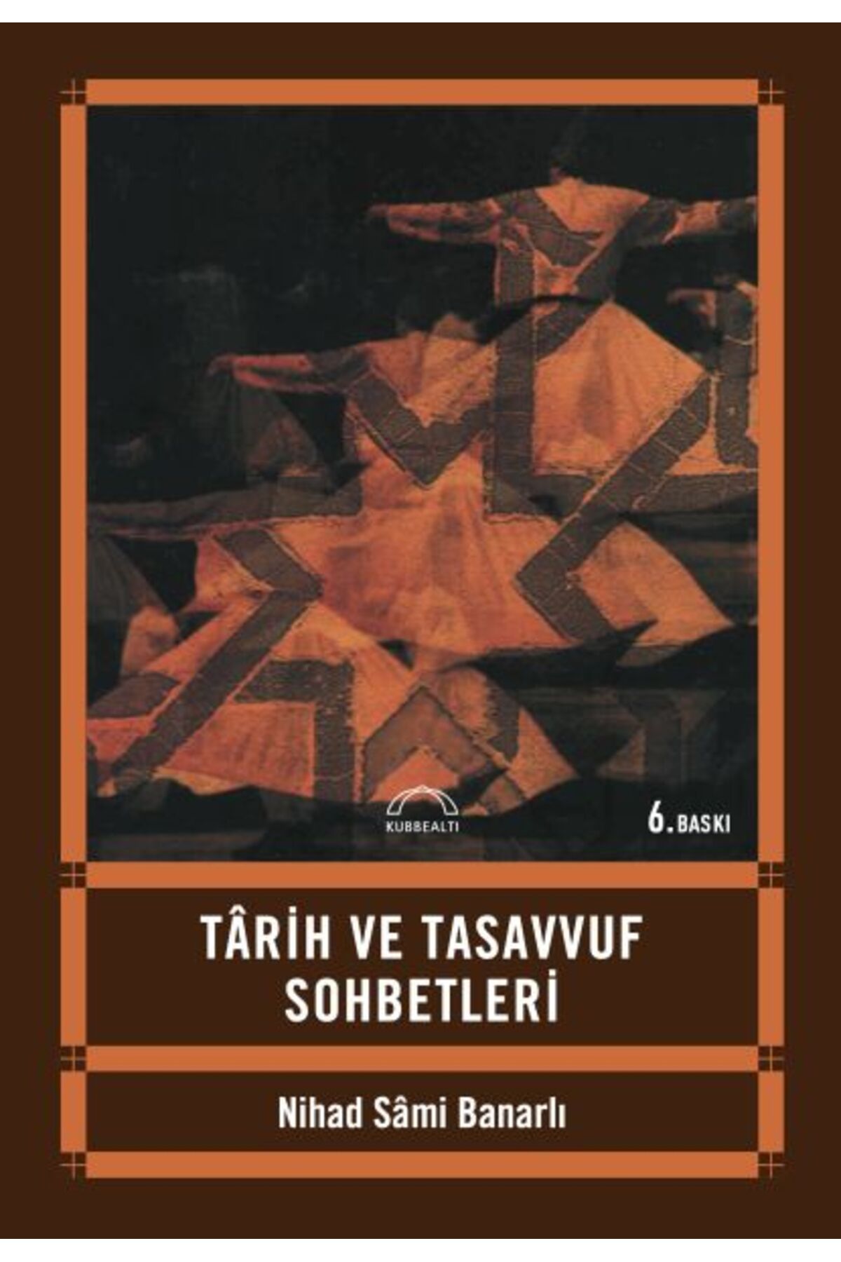 Kubbealtı Neşriyatı Yayıncılık Tarih ve Tasavvuf Sohbetleri