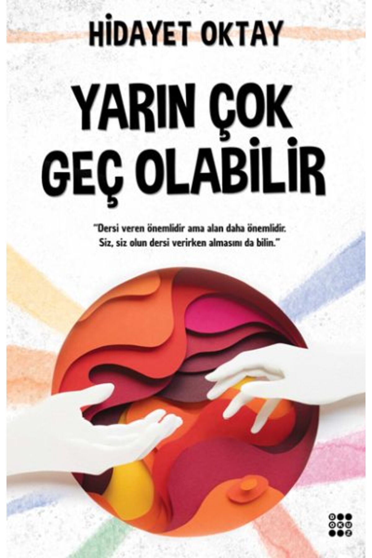 Dokuz Yayınları Yarın Çok Geç Olabilir