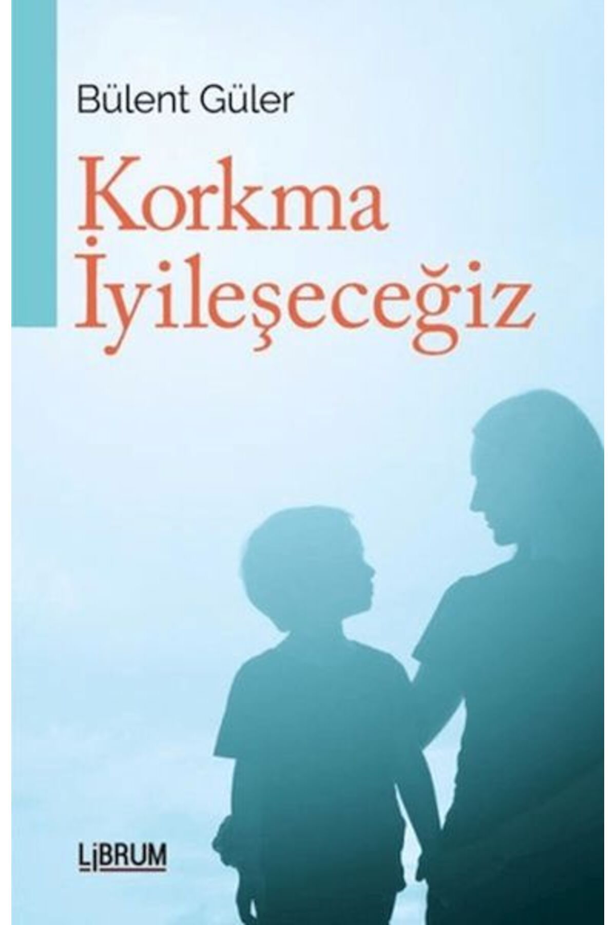 Librum Kitap Korkma İyileşeceğiz