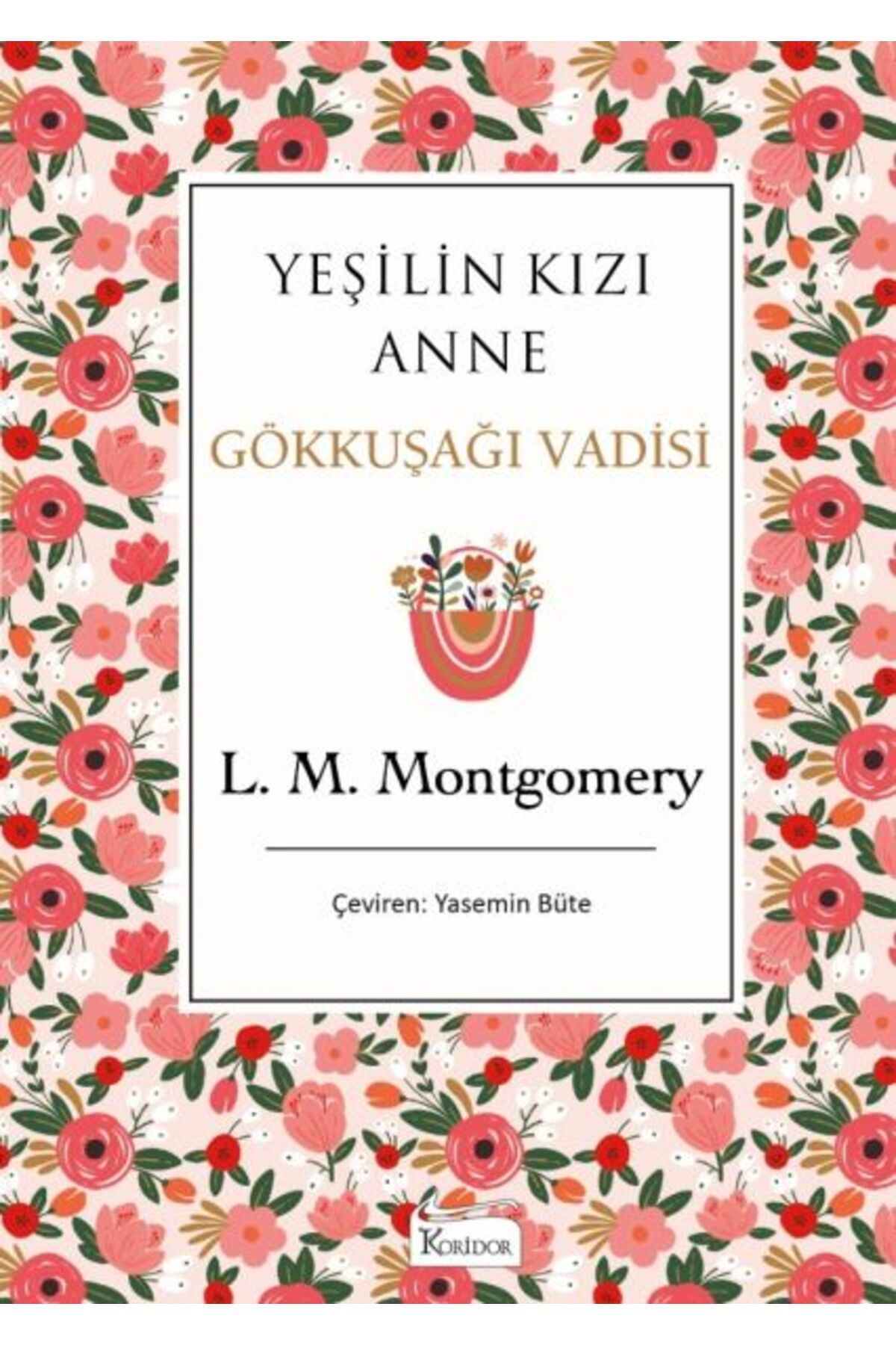 Koridor Yayıncılık Yeşilin Kızı Anne 7 - Gökkuşağı Vadisi (bez Ciltli)
