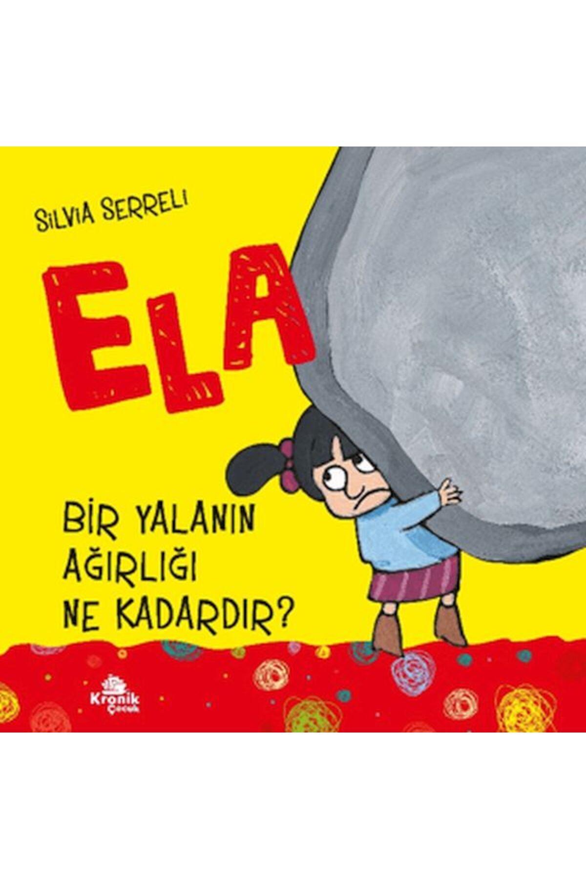 Kronik Kitap Ela 1 Bir Yalanın Ağırlığı Ne Kadardır ?