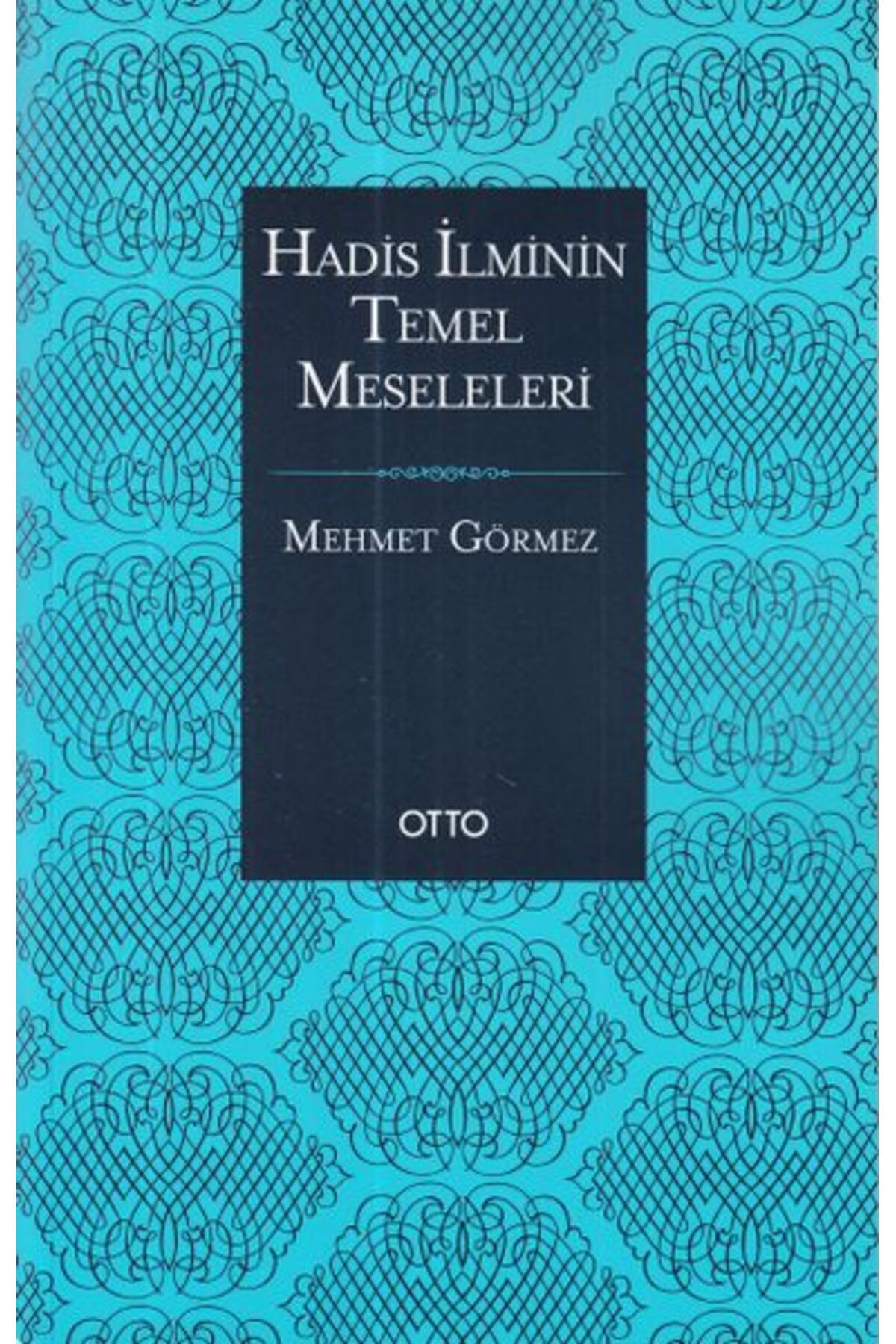 Otto Yayınları Hadis İlminin Temel Meseleleri