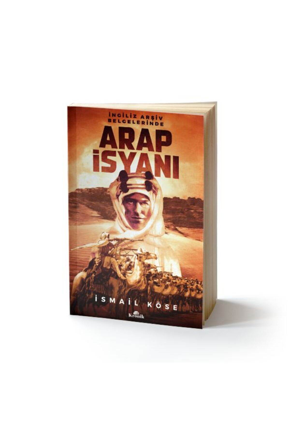 Kronik Kitap İngiliz Arşiv Belgelerinde Arap İsyanı