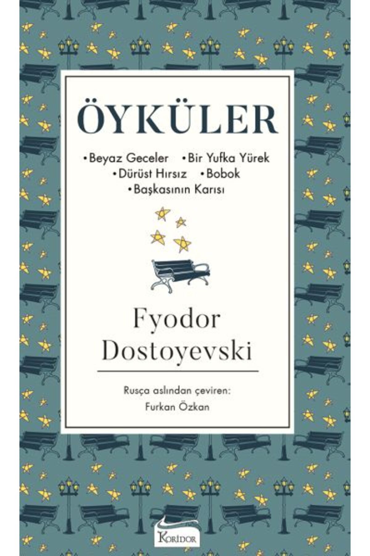 Koridor Yayıncılık Öyküler (Beyaz Geceler, Bir Yufka Yürek, Dürüst Hırsız, Bobok, Başkasının Karısı) - Bez Cilt