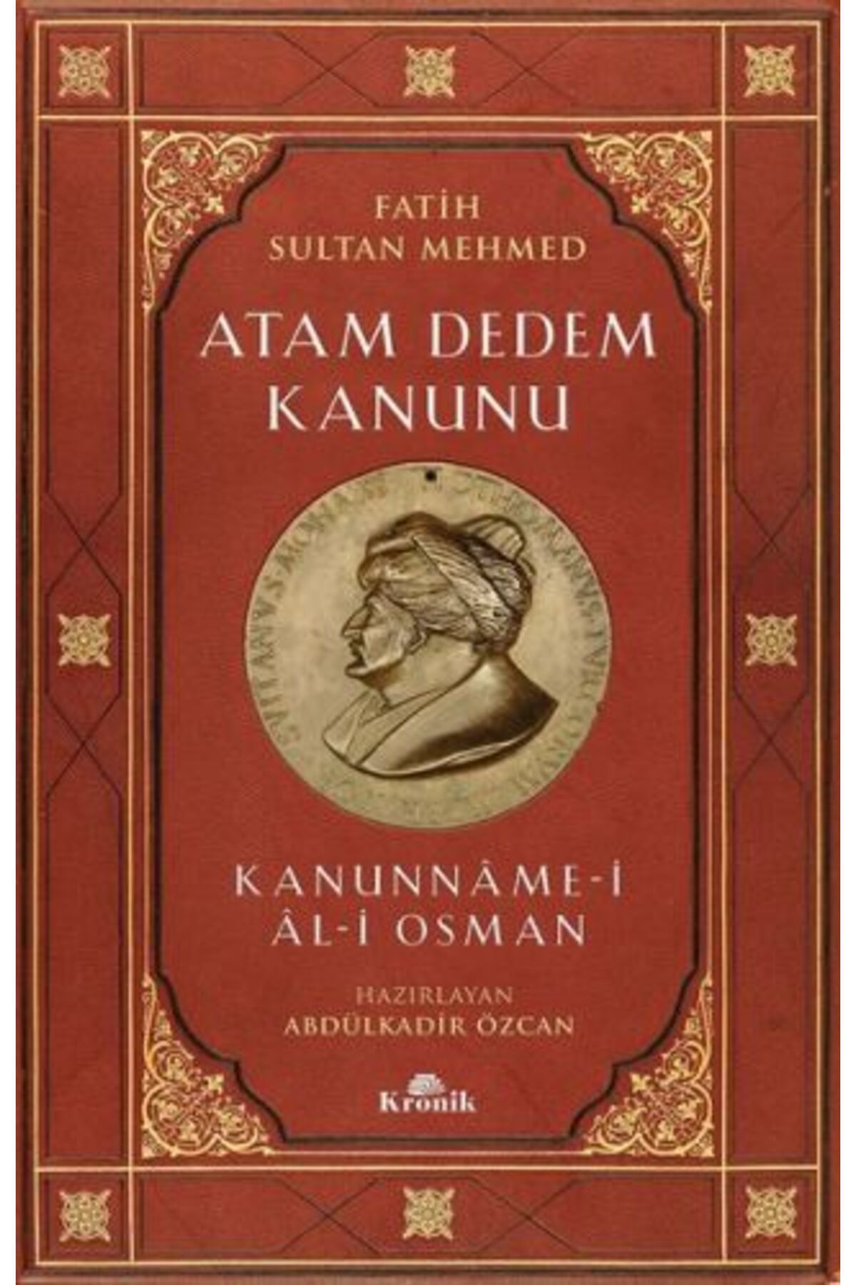 Kronik Kitap Fatih Sultan Mehmed-Atam Dedem Kanunu