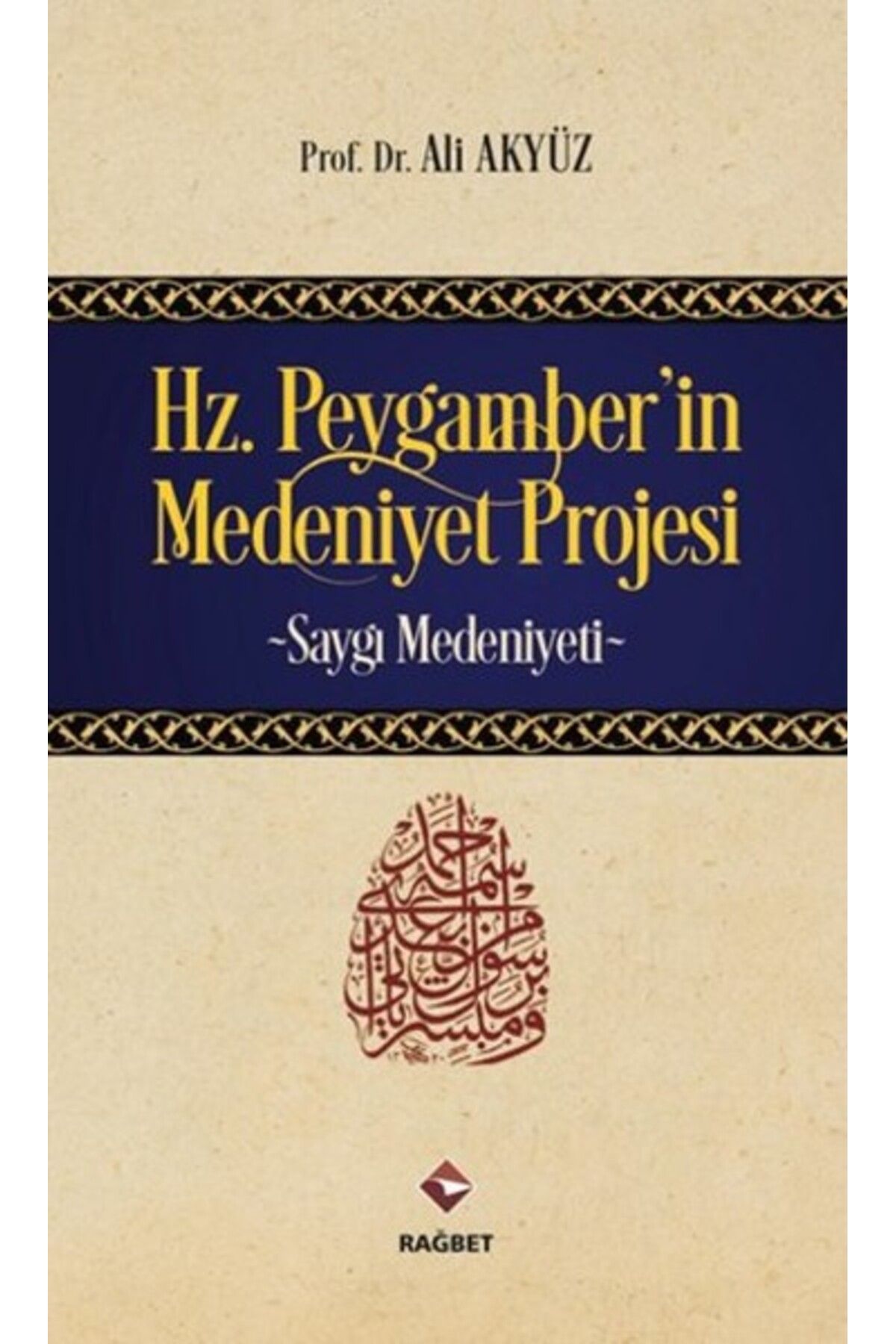 Rağbet Yayınları Hz.Peygamber'in Medeniyet Projesi