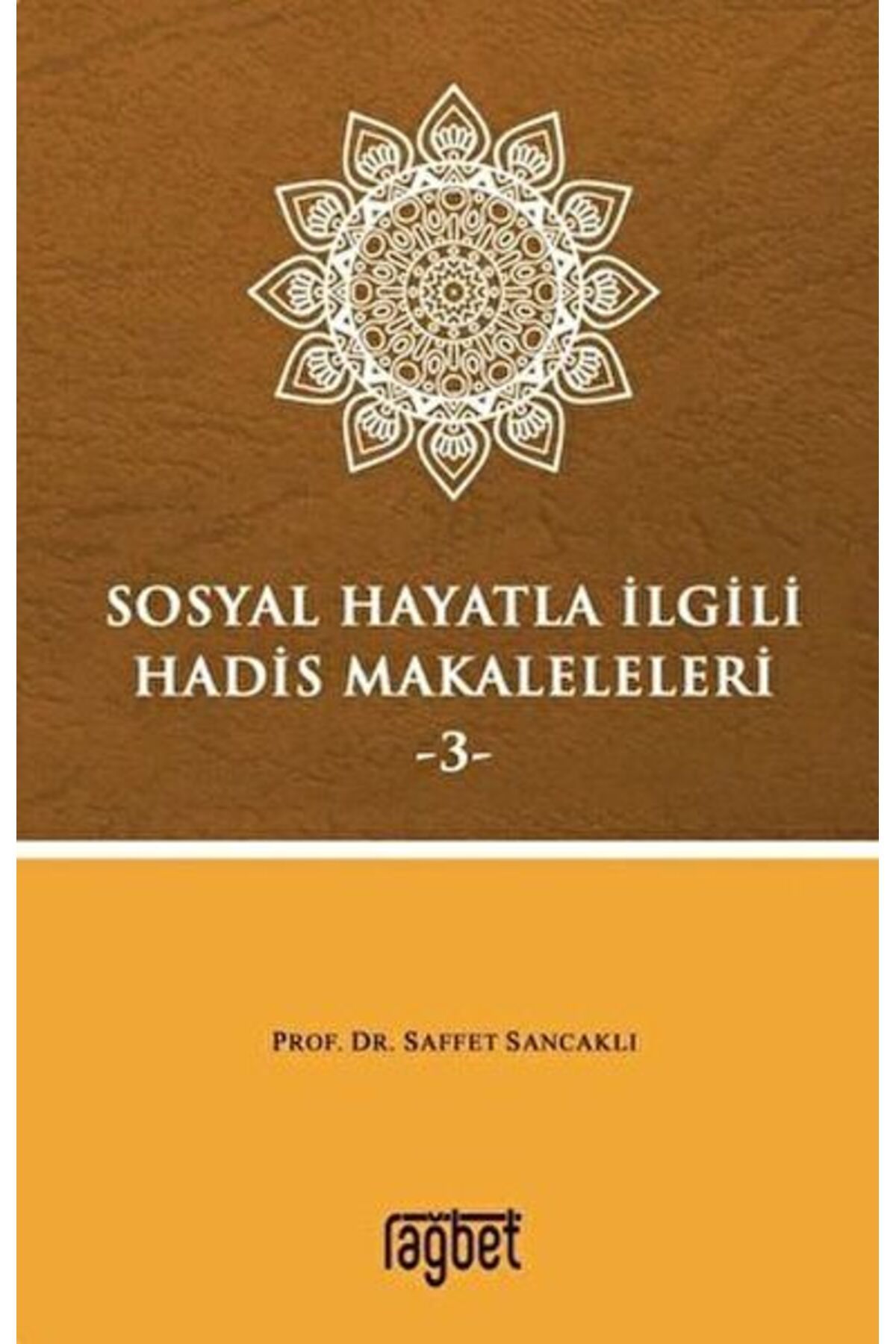 Rağbet Yayınları Sosyal Hayatla İlgili Hadis Makaleleri-3
