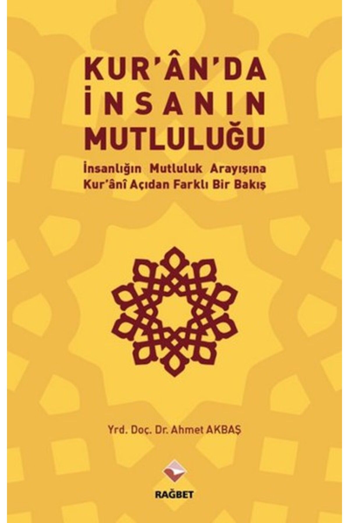 Rağbet Yayınları Kuran'da İnsanın Mutluluğu