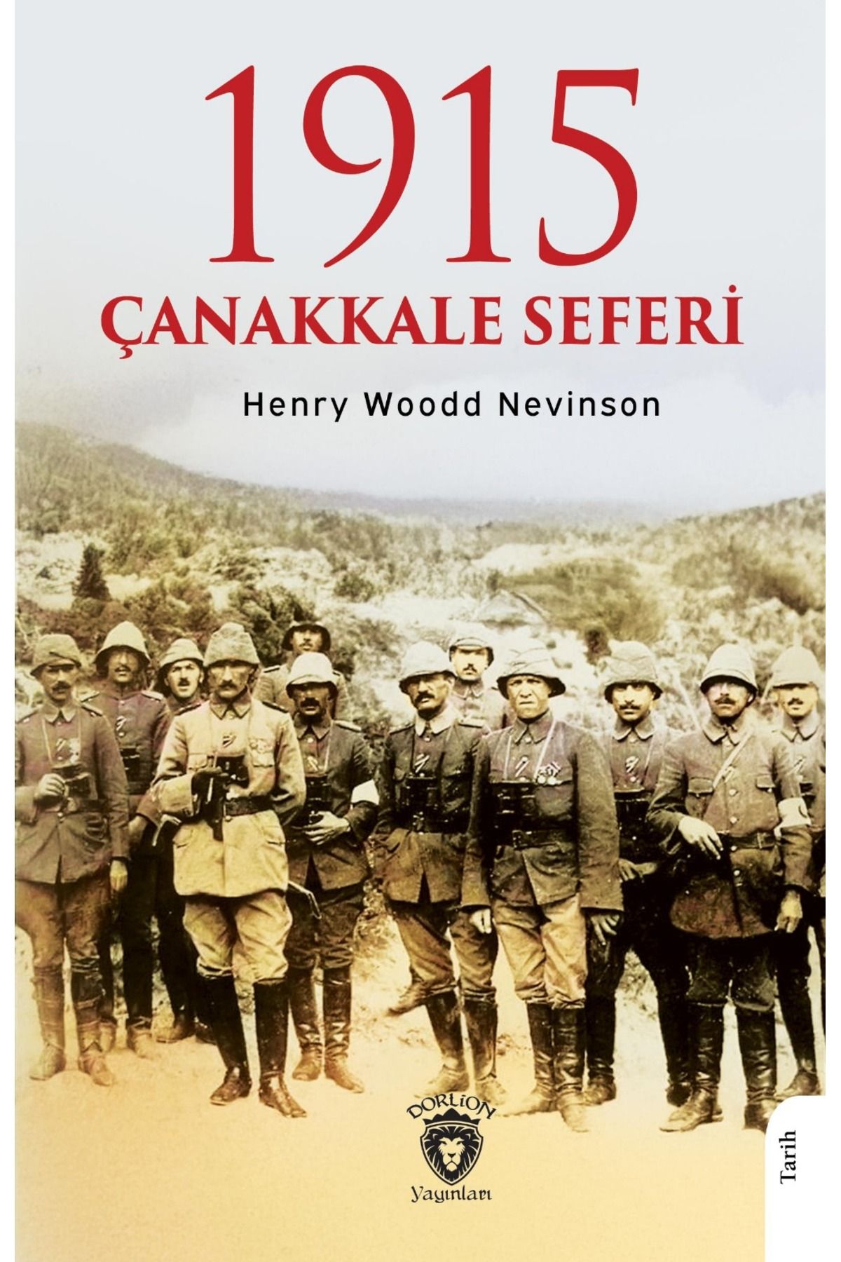 Dorlion Yayınları 1915 Çanakkale Seferi -Henry Woodd Nevinson-