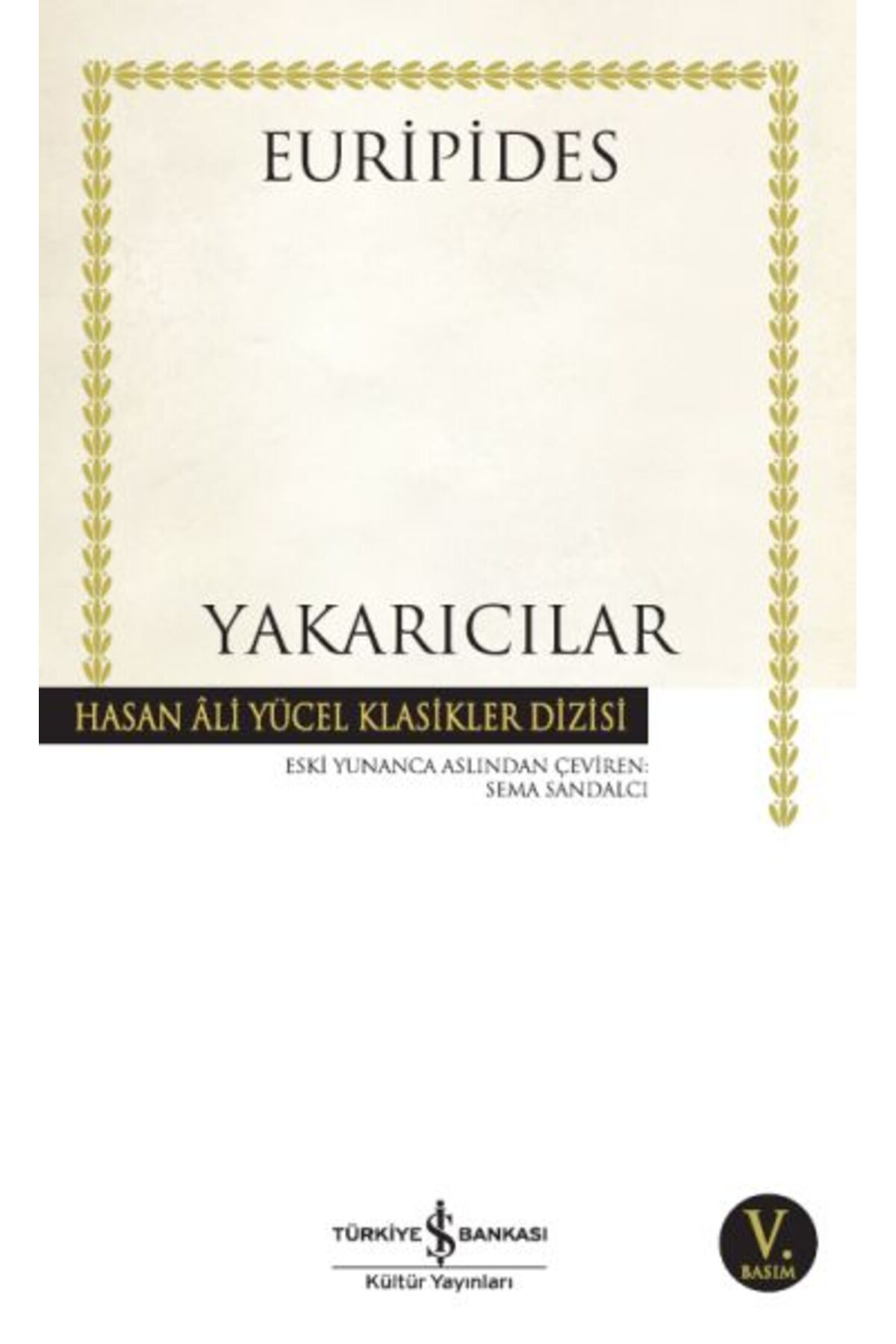 TÜRKİYE İŞ BANKASI KÜLTÜR YAYINLARI Yakarıcılar - Hasan Ali Yücel Klasikleri