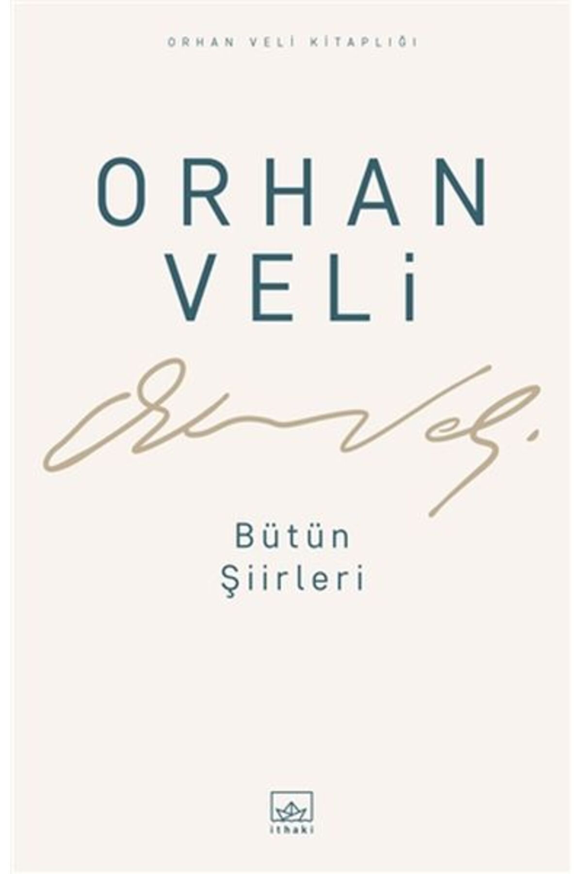 İthaki Yayınları Orhan Veli - Bütün Şiirleri
